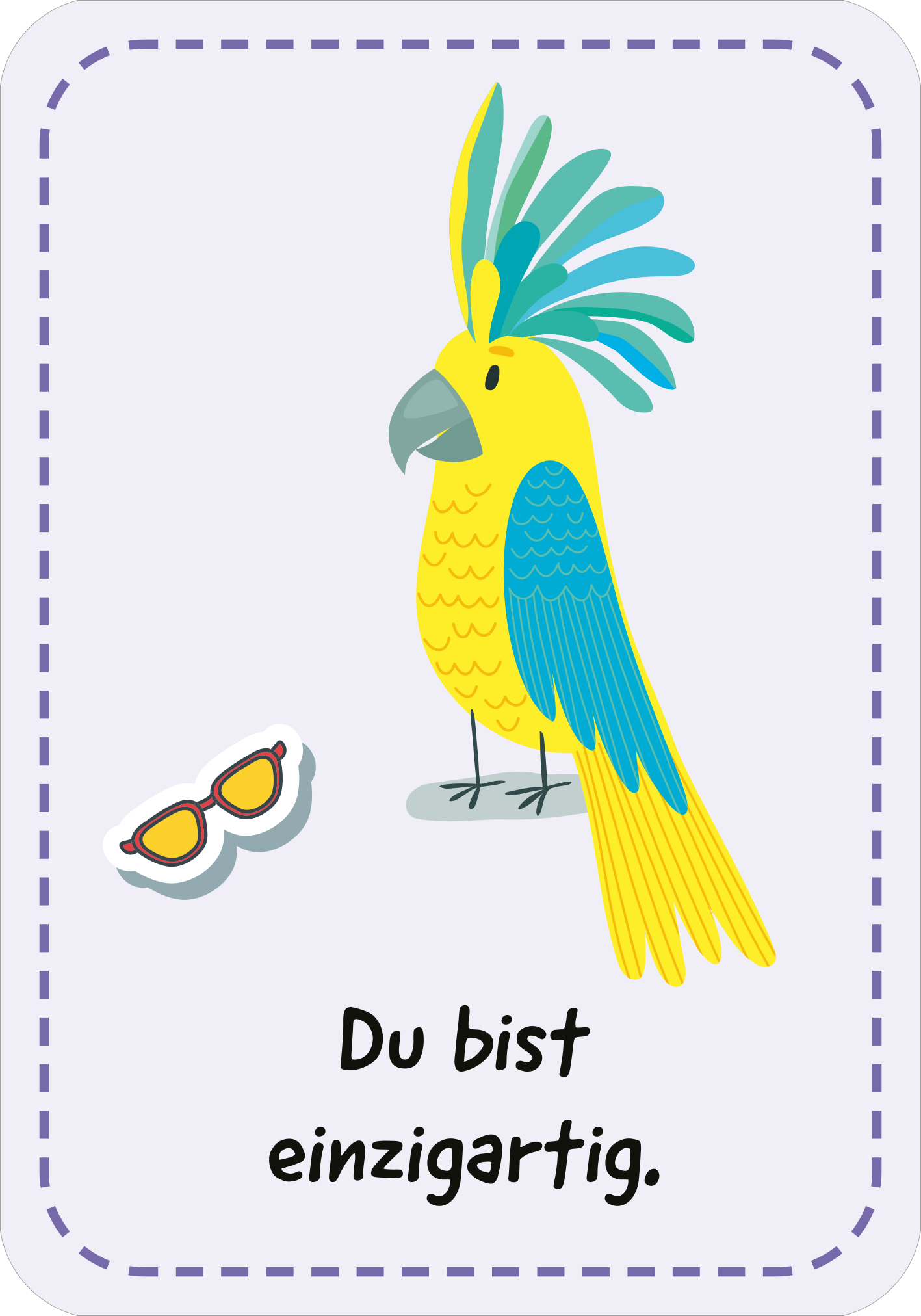 Gezeigt wird eine Innen- oder Zusatzansicht von „Mutmachkarten für die Schule“. Die Karte hat einen sanften lila Hintergrund und zeigt einen bunten Kakadu in Gelb und Blau. Neben dem Vogel liegt eine kleine Sonnenbrille. In einer klaren, freundlichen Schrift steht der Text „Du bist einzigartig.“ Die Gestaltung ist verspielt und ansprechend, ideal für Kinder.