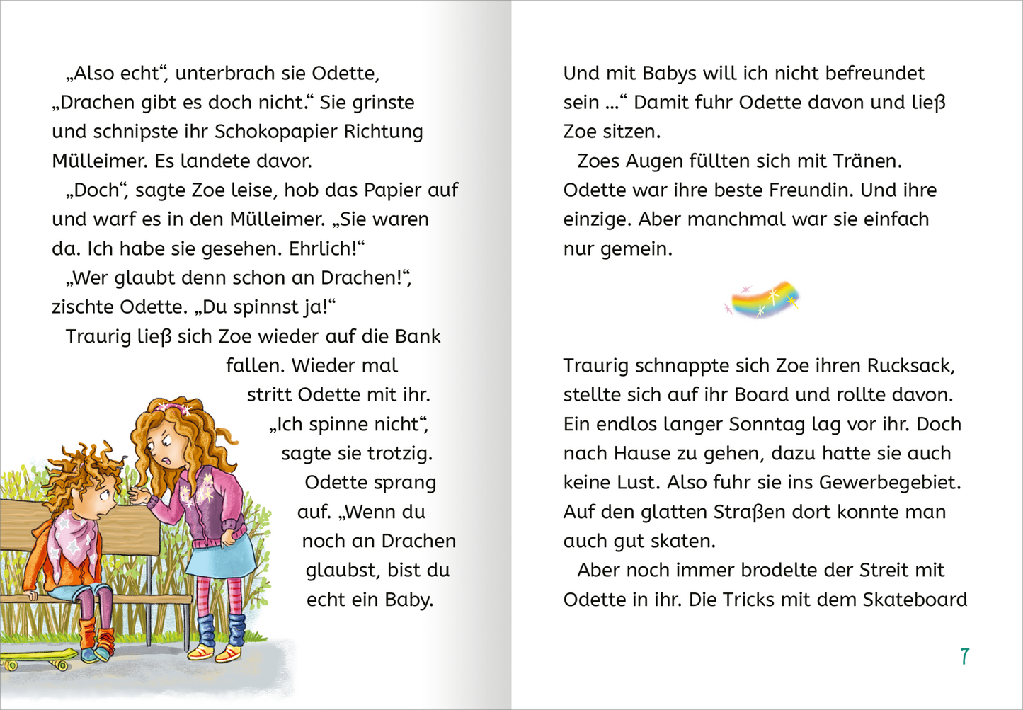 Gezeigt wird eine Innen- oder Zusatzansicht von „Retter der Drachen – Leuchte wie ein Kristall!“. Die Illustration zeigt zwei Mädchen auf einer Bank in einer bunten Szenerie. Odette mit roten Locken und einer grünen Bluse lächelt, während Zoe mit langen, braunen Haaren und einem gelben Oberteil nachdenklich wirkt. Im Hintergrund sind fröhliche Farben und spielerische Details wie Schokolade und ein Skateboard zu sehen. Der Text ist in einer klaren, verspielten Schriftart gehalten, die...