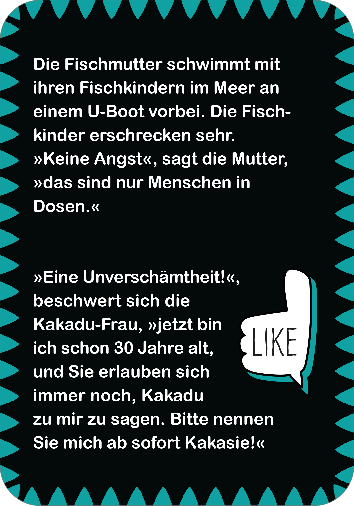 Gezeigt wird eine Innen- oder Zusatzansicht von „Fritzchen-Witze zum Kaputtlachen“. Der Hintergrund ist schwarz, umrahmt von einer kräftigen türkisfarbenen Kante mit spitz zulaufenden Formen. In der Mitte befinden sich humorvolle Dialoge in weißer Schrift, die mit typografischen Anführungszeichen hervorgehoben sind. Auf der rechten Seite befindet sich ein Daumen nach oben, das Wort „LIKE“ begleitet, und vermittelt Interaktivität. Die Schriftart ist modern und gut lesbar, was die...
