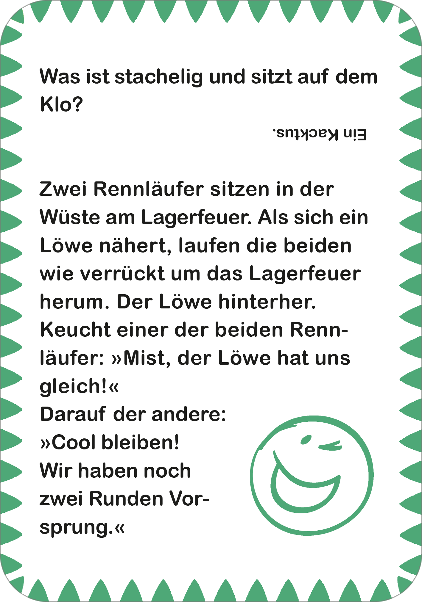 Gezeigt wird eine Innen- oder Zusatzansicht von „Pupslustige Witze“. Der Hintergrund ist hellgrün mit zackigen, weißen Rändern. In der Mitte steht der Witz in schwarzer Schrift, umrahmt von einer humorvollen Illustration, die ein lächelndes Gesicht darstellt. Der Witz selbst ist klar strukturiert und verwendet eine gut lesbare, serifenlose Typografie. Oben befindet sich die Frage als Aufmacher, gefolgt von der Erzählung in zwei Absätzen.