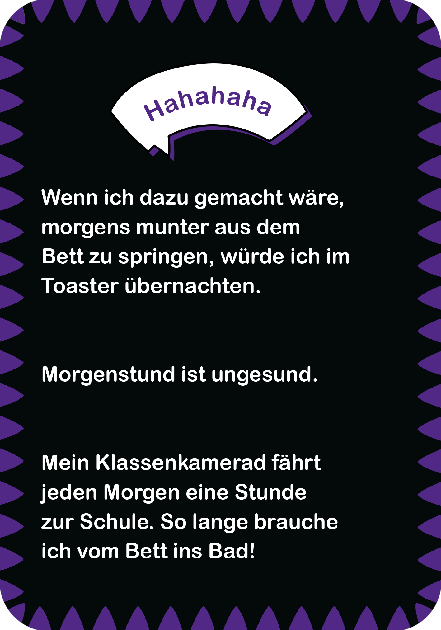 Gezeigt wird eine Innenansicht von „Ultrablöde Witze“. Die Seite hat einen schwarzen Hintergrund mit lila Akzenten und einem abgerundeten Rand. Oben steht in einer verspielten, weißen Schrift das Wort „Hahaaha“. Der Text ist in klarer, weißer Schrift gestaltet, die humorvolle Sprüche präsentiert. Die Typografie ist modern und gut lesbar, während die Farbauswahl lebendig und ansprechend wirkt.
