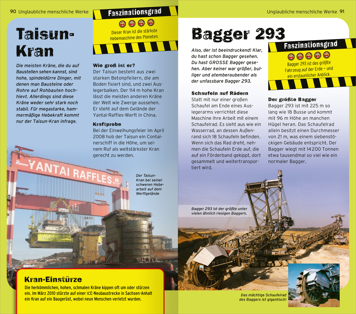 Gezeigt wird eine Innen- oder Zusatzansicht von „Die 100 unglaublichsten Dinge der Welt“. Die Seite präsentiert den Taisun-Kran und den Bagger 293. Aufrechter Text in moderner Schrift ist in zwei Spalten angeordnet. Die Farbgestaltung umfasst kräftige Gelb- und Schwarztöne für Überschriften sowie hellere Hintergründe. Wichtige Informationen werden durch Symbole und Diagramme hervorgehoben, während Infokästen den Faszinationsgrad der Maschinen verdeutlichen. Grafiken und Fotos...