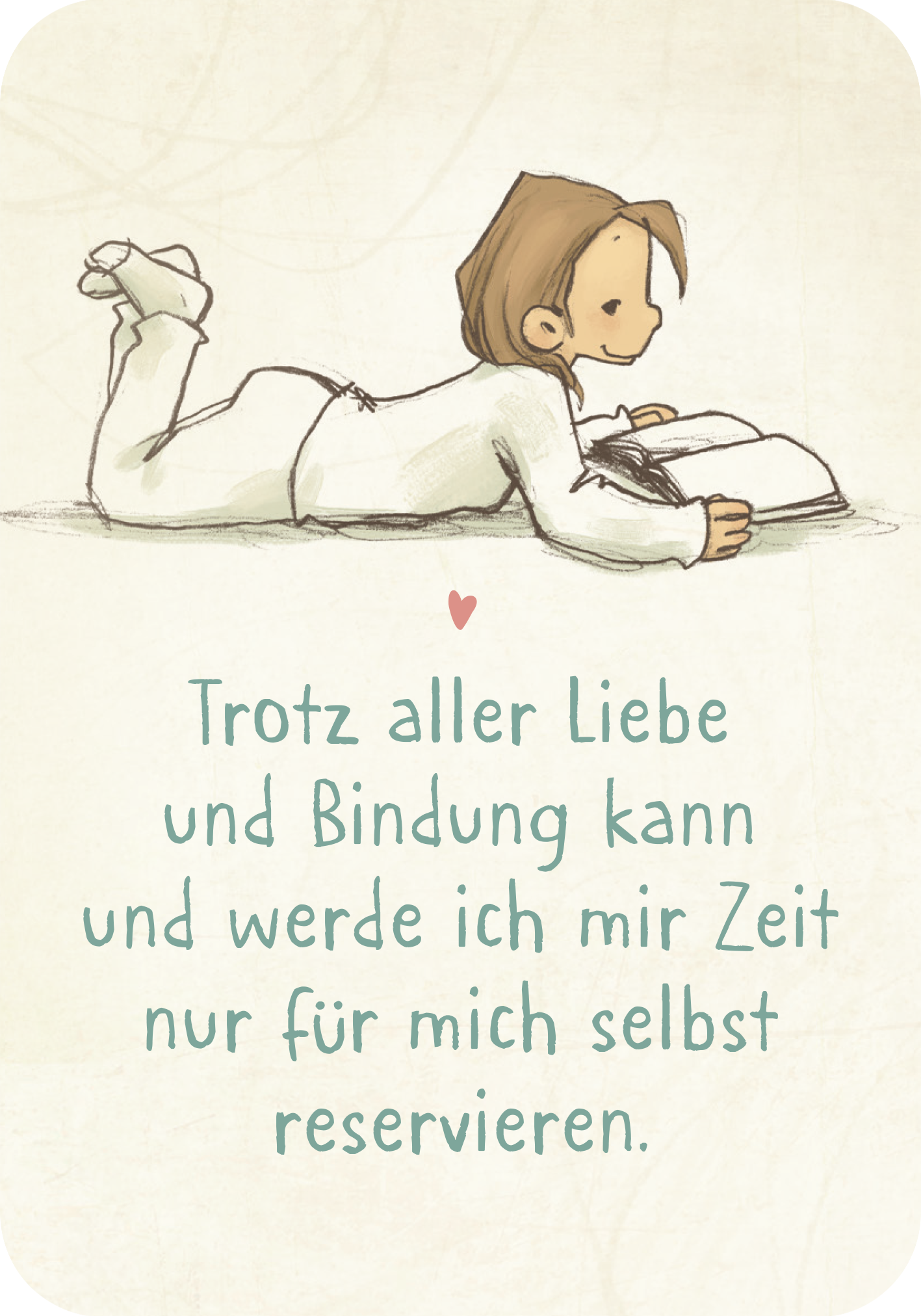 Gezeigt wird eine Innen- oder Zusatzansicht von „Mama-Mantras“. Im Bild liegt ein Kind in einem weißen Outfit, das auf dem Bauch liegt und ein Buch liest. Oberhalb des Kindes befindet sich ein rotes Herz. Der Text darunter lautet: „Trotz aller Liebe und Bindung kann und werde ich mir Zeit nur für mich selbst reservieren.“ Die Schrift ist modern und klar, in einem sanften Türkis auf einem hellen Hintergrund, was eine beruhigende Atmosphäre schafft.