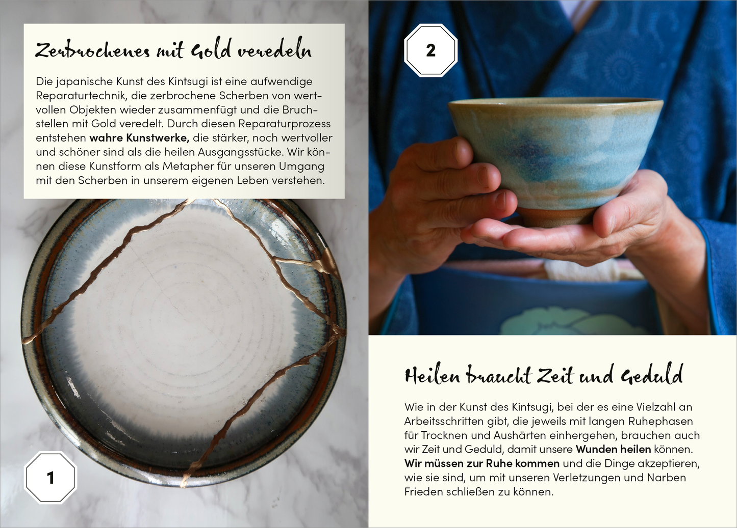 Gezeigt wird eine Innen- oder Zusatzansicht von „Kintsugi“. Auf der linken Seite ist eine kunstvolle, runde Schale zu sehen, die goldene Reparaturstellen auf einer hellen, glatten Oberfläche aufweist. Die Farben der Schale reichen von warmen, erdigen Tönen bis hin zu sanften Blautönen. Auf der rechten Seite hält eine Person eine weitere Schale, während eine kurvenreiche Schrift „Heilen braucht Zeit und Geduld“ in größerer, dunkler Schriftart den Text ergänzt. Der Stil vermittelt...