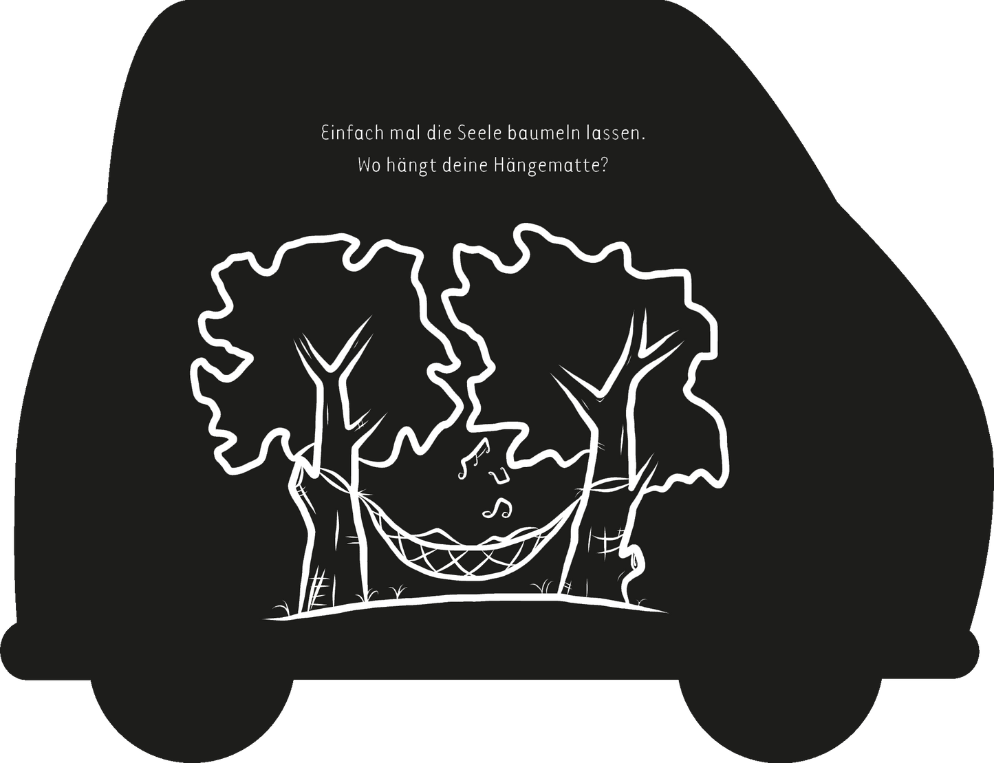 Gezeigt wird eine Innen- oder Zusatzansicht von „Mein Kritzkratz-Bus für unterwegs“. Auf schwarzem Hintergrund sind zwei stilisierte, weiße Bäume abgebildet, die eine Hängematte halten. Über der Hängematte schwingen einige musikalische Noten. Der oben platzierte Text in verspielter Schrift lautet: „Einfach mal die Seele baumeln lassen. Wo hängt deine Hängematte?“ Die Farbgebung ist einfach und kontrastreich, was die zentralen Elemente gut hervorhebt.