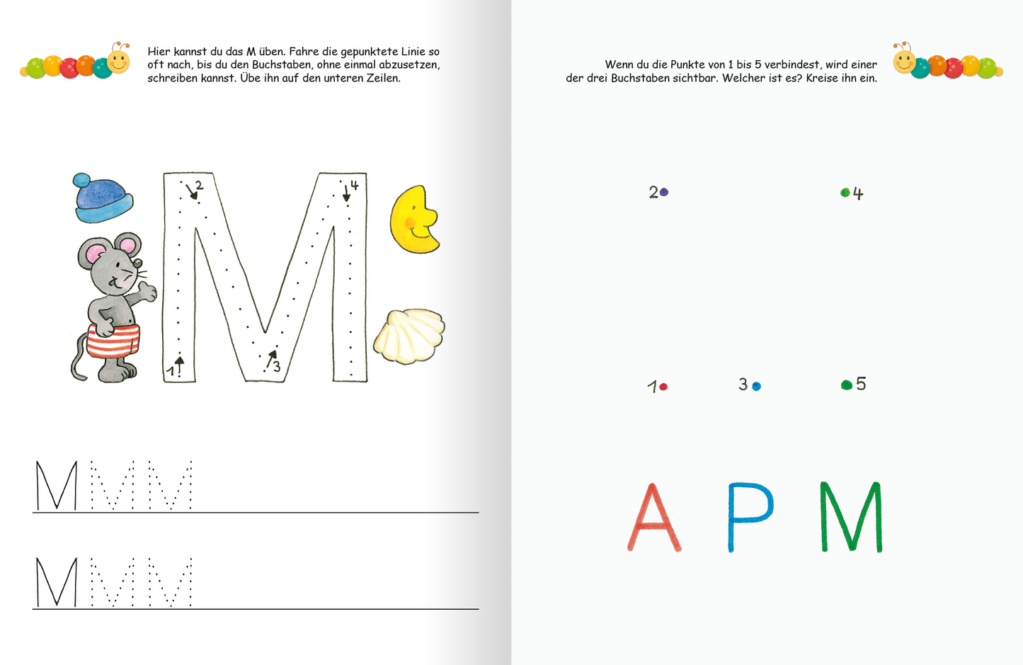 Gezeigt wird eine Innen- oder Zusatzansicht von „Lernraupe – Ruckzuck weggewischt! Erste Buchstaben“. Die Doppelseite zeigt auf der linken Seite ein großes, umrandetes „M“ mit einer gestrichelten Linie zum Nachzeichnen, umgeben von bunten Illustrationen einer Maus, einem Hut und einer Muschel. Darunter befinden sich Zeilen für Schreibübungen. Auf der rechten Seite sind die Buchstaben „A“, „P“ und „M“ in verschiedenen Farben (rot, blau, grün) dargestellt, und es gibt...