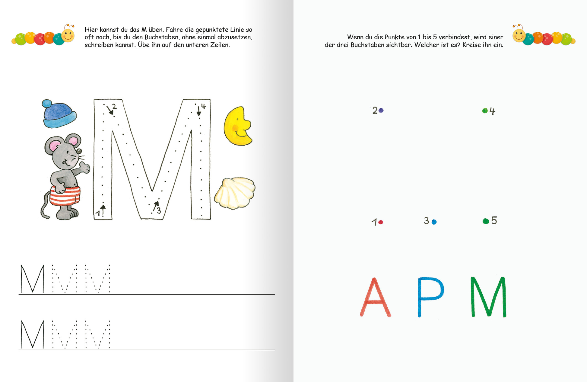 Gezeigt wird eine Innen- oder Zusatzansicht von „Lernraupe – Ruckzuck weggewischt! Erste Buchstaben“. Die Doppelseite zeigt auf der linken Seite ein großes, umrandetes „M“ mit einer gestrichelten Linie zum Nachzeichnen, umgeben von bunten Illustrationen einer Maus, einem Hut und einer Muschel. Darunter befinden sich Zeilen für Schreibübungen. Auf der rechten Seite sind die Buchstaben „A“, „P“ und „M“ in verschiedenen Farben (rot, blau, grün) dargestellt, und es gibt...