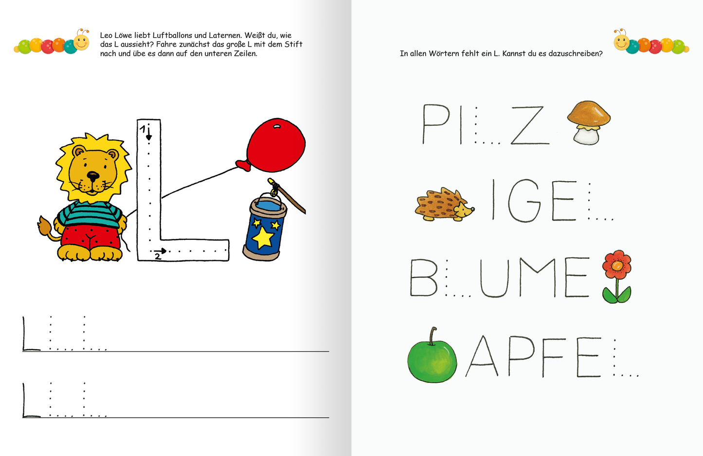 Gezeigt wird eine Innen- oder Zusatzansicht von „Lernraupe – Ruckzuck weggewischt! Erste Buchstaben“. Die linke Seite zeigt einen bunten Löwen, der ein rotes Luftballon hält, daneben befindet sich ein Eimer mit blauer Farbe. Rechts sind Worte wie „Pilz“, „Igel“ und „Apfel“ abgebildet, wobei Buchstaben fehlen. Die Schrift ist klar und groß, ideal für Kinder. Farbige Illustrationen fördern die Ansprache und das Interesse an den Buchstaben.