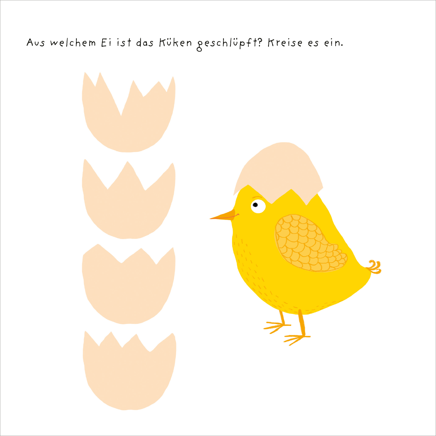 Gezeigt wird eine Innen- oder Zusatzansicht von „Mein dicker Frühlings-Rätselblock“. Die Illustration zeigt ein gelbes Küken mit einer halb abgenommenen Eierschale auf dem Kopf, das freundlich aussieht. Daneben sind vier helle, stilisierte Eierschalen abgebildet. Oben steht der Text „Aus welchem Ei ist das Küken geschlüpft? Kreise es ein.“ in klarer, lesbarer Schrift. Der Hintergrund ist weiß, was die bunten Farben hervorhebt und eine fröhliche Atmosphäre schafft.