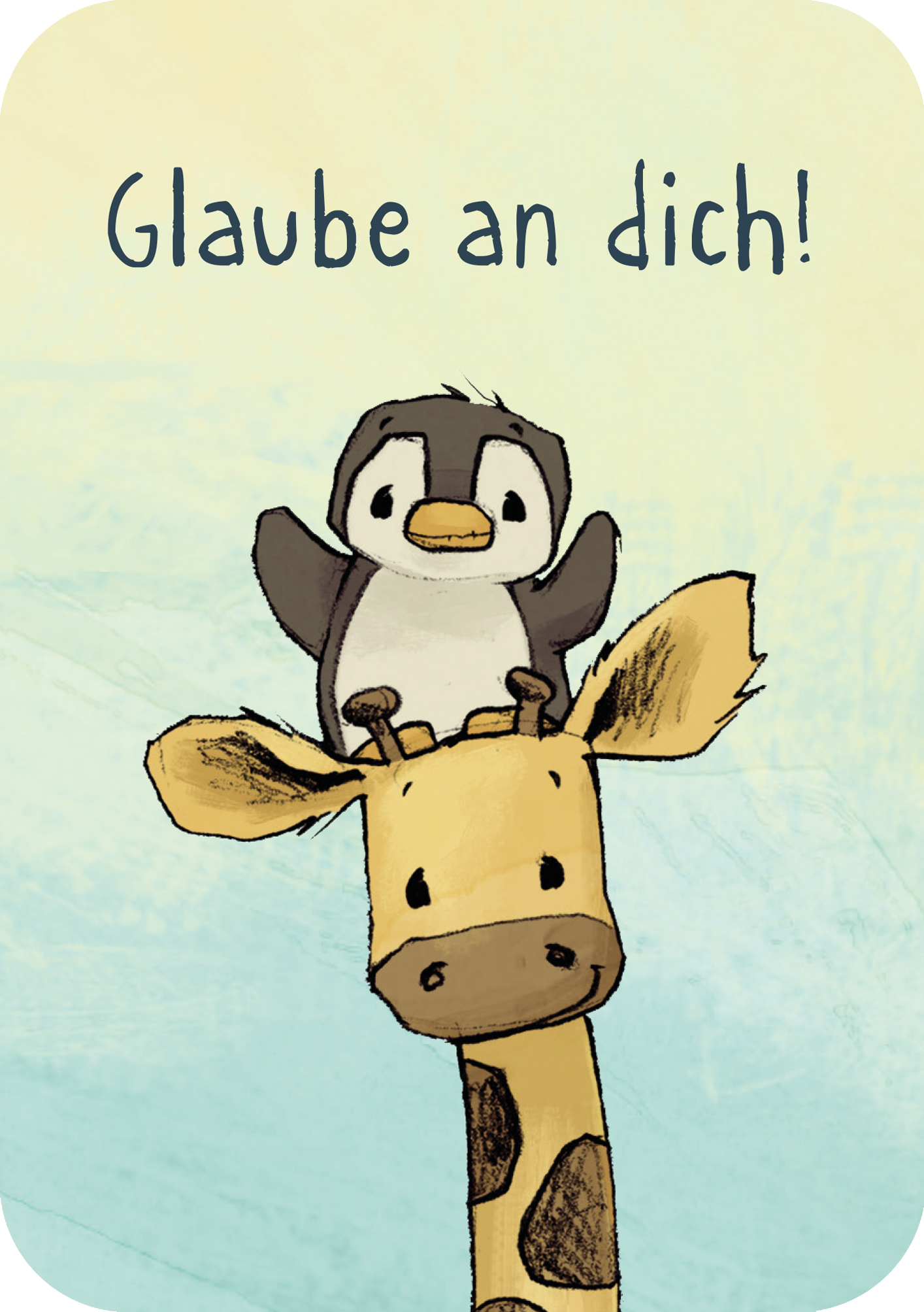 Gezeigt wird eine Innenansicht von „Anouk – Mutmachkarten“. Die Karte zeigt eine Giraffe und einen Pinguin, der auf ihrem Kopf sitzt und fröhlich die Flügel hebt. Der Hintergrund ist in einem sanften Farbverlauf von gelb nach blau gehalten. Über den Tieren steht der motivierende Text „Glaube an dich!“.