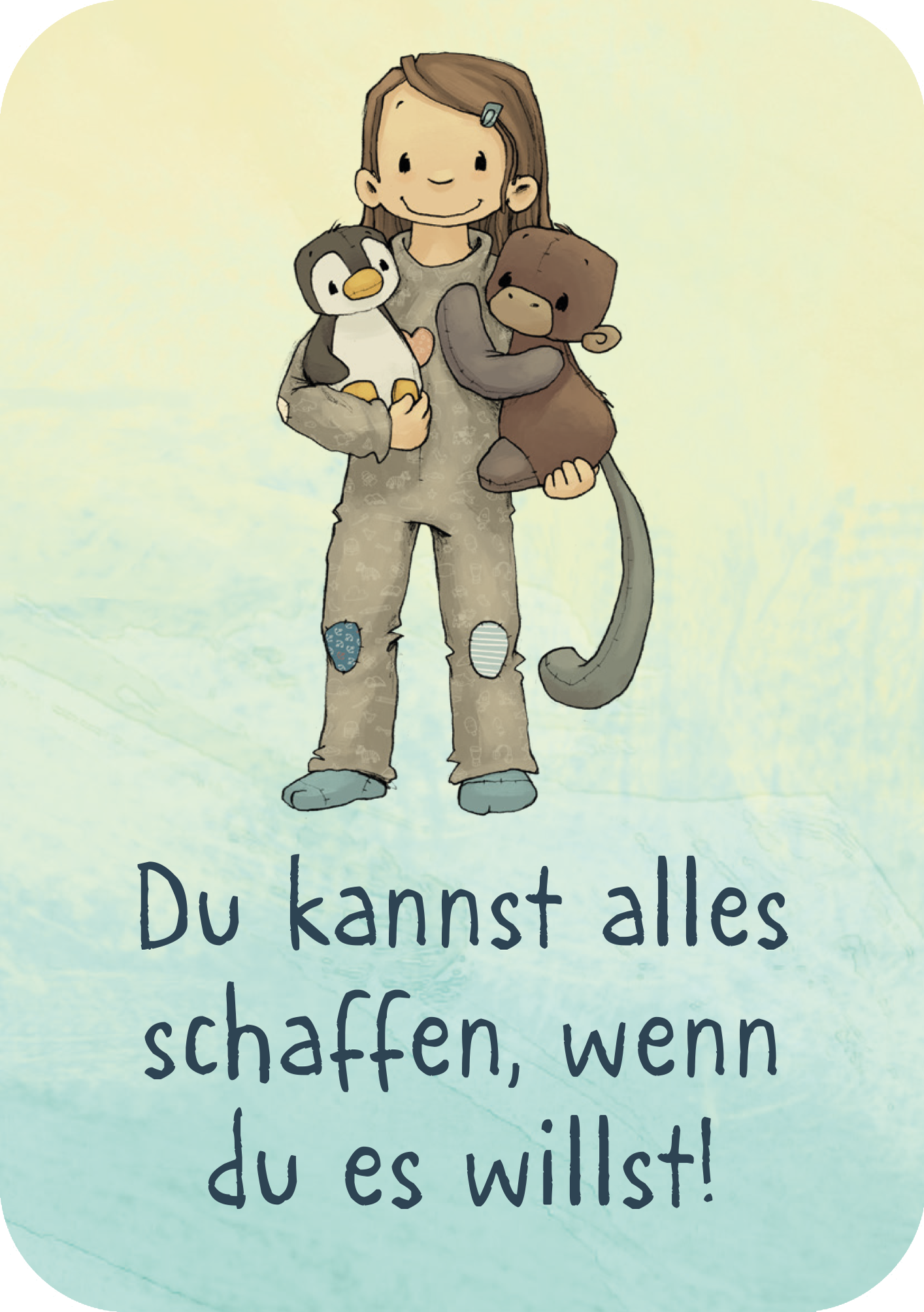 Gezeigt wird eine Innenansicht von „Anouk – Mutmachkarten“. Die Illustration zeigt ein Mädchen, das freundlich lächelt und je ein Kuscheltier im Arm hält, einen Pinguin und einen Affen. Der Hintergrund ist in einem sanften Farbverlauf von gelb nach blau gehalten. Der motivierende Text „Du kannst alles schaffen, wenn du es willst!“ steht unten auf der Karte.