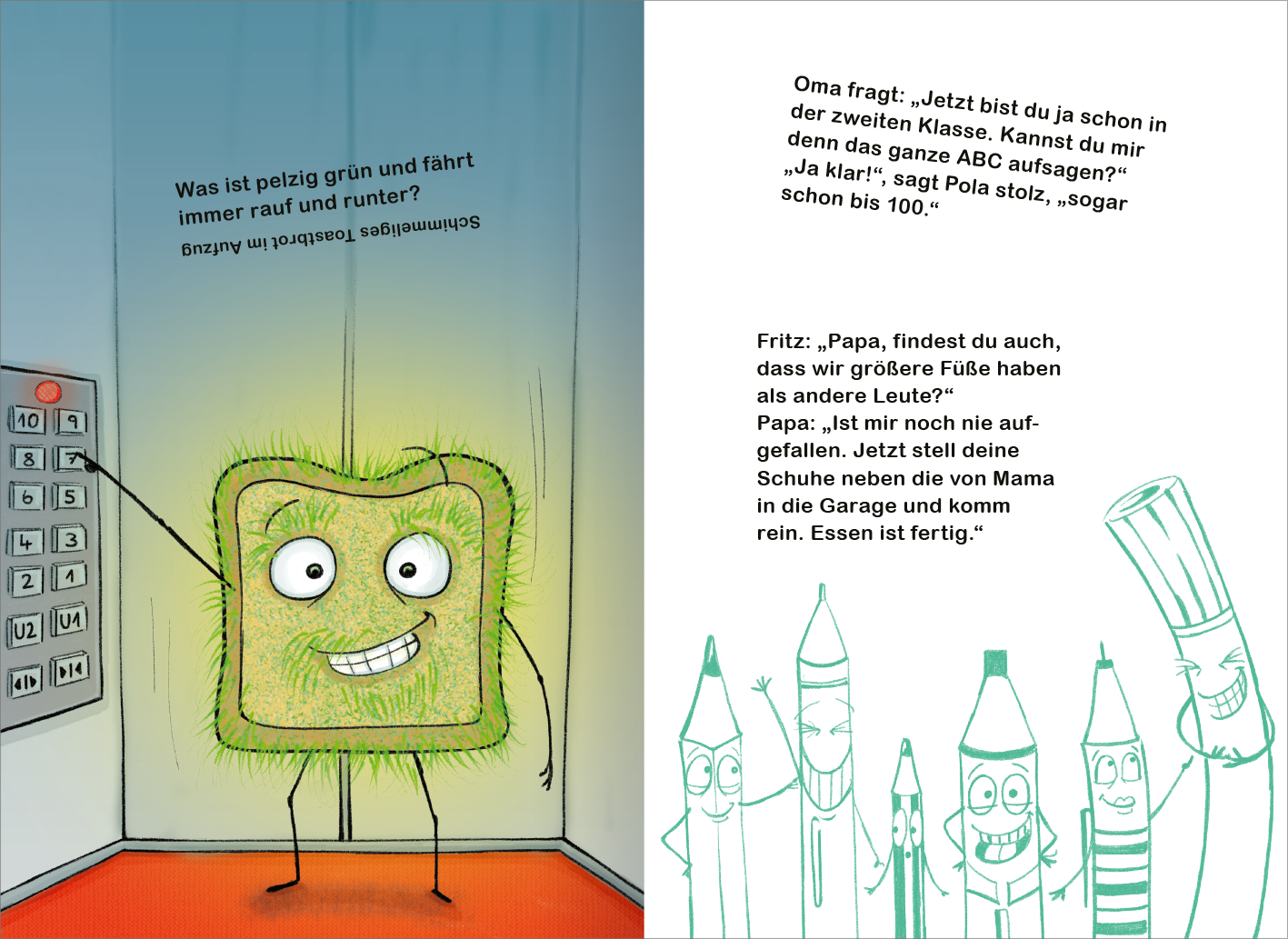 Gezeigt wird eine Innen- oder Zusatzansicht von „Das superlustige Witzebuch für Erstleser“. Links ist ein lustiger grüner Charakter in Form einer schelmisch lächelnden, schimmeligen Toastscheibe zu sehen, der in einem Aufzug steht. Die Illustration bezieht sich auf den Witz darüber: „Was ist pelzig grün und fährt immer rauf und runter?“ 
Auf der rechten Seite stehen zwei weitere Witze, die durch eine Reihe lachender Stifte unterstrichen werden.