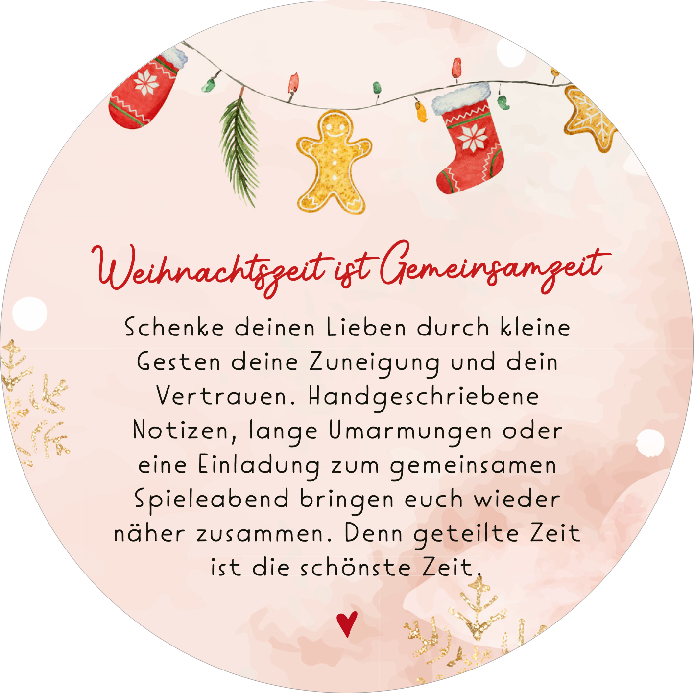 Gezeigt wird eine Innen- oder Zusatzansicht von „Adventskalender in der Dose. Adventsglück für dich“. Die runde Karte hat einen sanften, pastellfarbenen Hintergrund mit zarten weihnachtlichen Motiven wie roten Strümpfen, einem Lebkuchenmann und Tannenzweigen. Der prominent platzierte Text in roter Schrift lautet „Weihnachtszeit ist Gemeinsamkeit“ und ist in einer verspielten Schriftart gestaltet. Darunter folgt eine Beschreibung in klarer, schwarzer Typografie, die liebevolle Gesten...