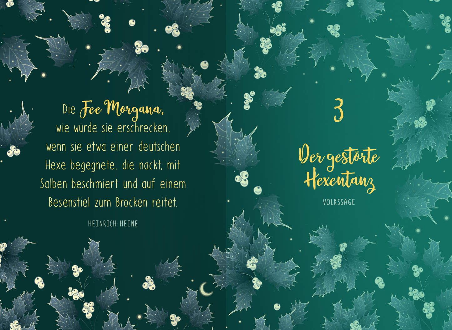 Gezeigt wird eine Innen- oder Zusatzansicht von „Von Raunächten und magischen Neuanfängen“. Die Seite zeigt eine grüne, magische Farbpalette mit verspielten Illustrationen von Efeublättern und Beeren. Der Text ist in einer eleganten Serifenschrift in Weiß und Gold gehalten. Auf der linken Seite steht ein Zitat von Heinrich Heine über die Fee Morgana, während die rechte Seite den Titel „Der gestörte Hexentanz“ in fesselnder, verschnörkelter Typografie zeigt.