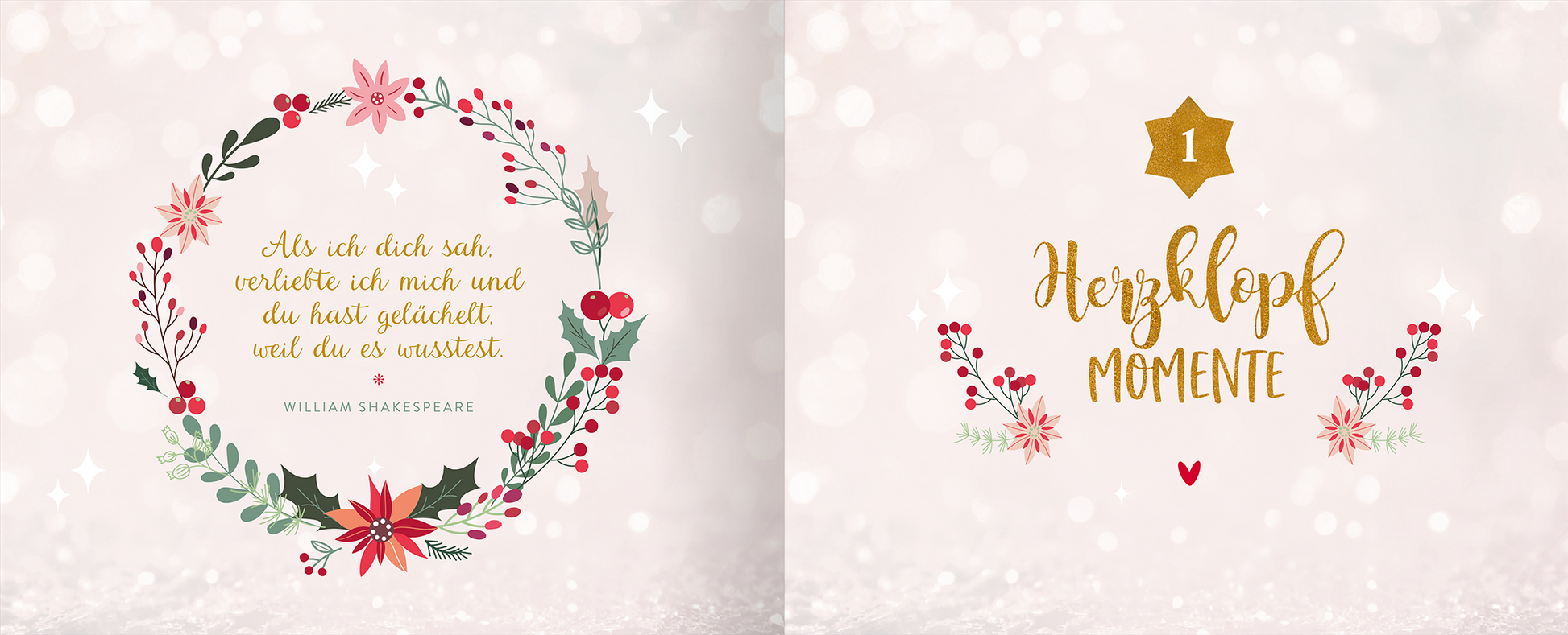 Gezeigt wird eine Innen- oder Zusatzansicht von „Tiny Love Moments“. Die Illustration zeigt einen dekorativen Blumenkranz mit roten und grünen Elementen sowie zarten Blüten. In der Mitte steht ein Zitat von William Shakespeare in einer eleganten, geschwungenen Schrift. Auf der rechten Seite befindet sich die Überschrift „Herzklopf Momente“ in goldener, handschriftlicher Typografie, begleitet von einem Sternsymbol mit einer "1" und zarten floralen Akzenten. Der Hintergrund...