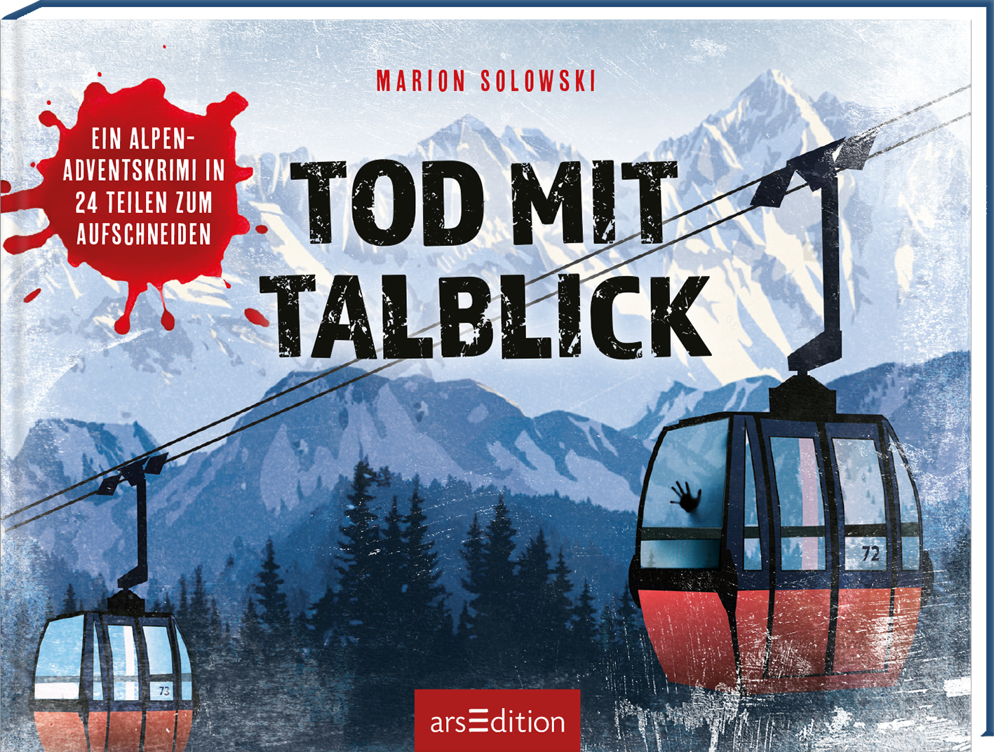 Das Buchcover von „Tod mit Talblick“ von Marion Solowski zeigt eine dramatische Alpenlandschaft mit schneebedeckten Bergen im Hintergrund. Im Vordergrund sind zwei rote Gondeln der Seilbahn abgebildet, wobei eine eine Hand zeigt, die sichtbar gegen ein Gondelfenster drückt von innen. Der Titel „TOD MIT TALBLICK“ ist in großen, schwarz gefärbten Buchstaben prominent gesetzt, während oben links ein blutrotes Splatter-Element zu sehen ist. Ein Hinweis „Ein Alpen-Adventskrimi in 24...