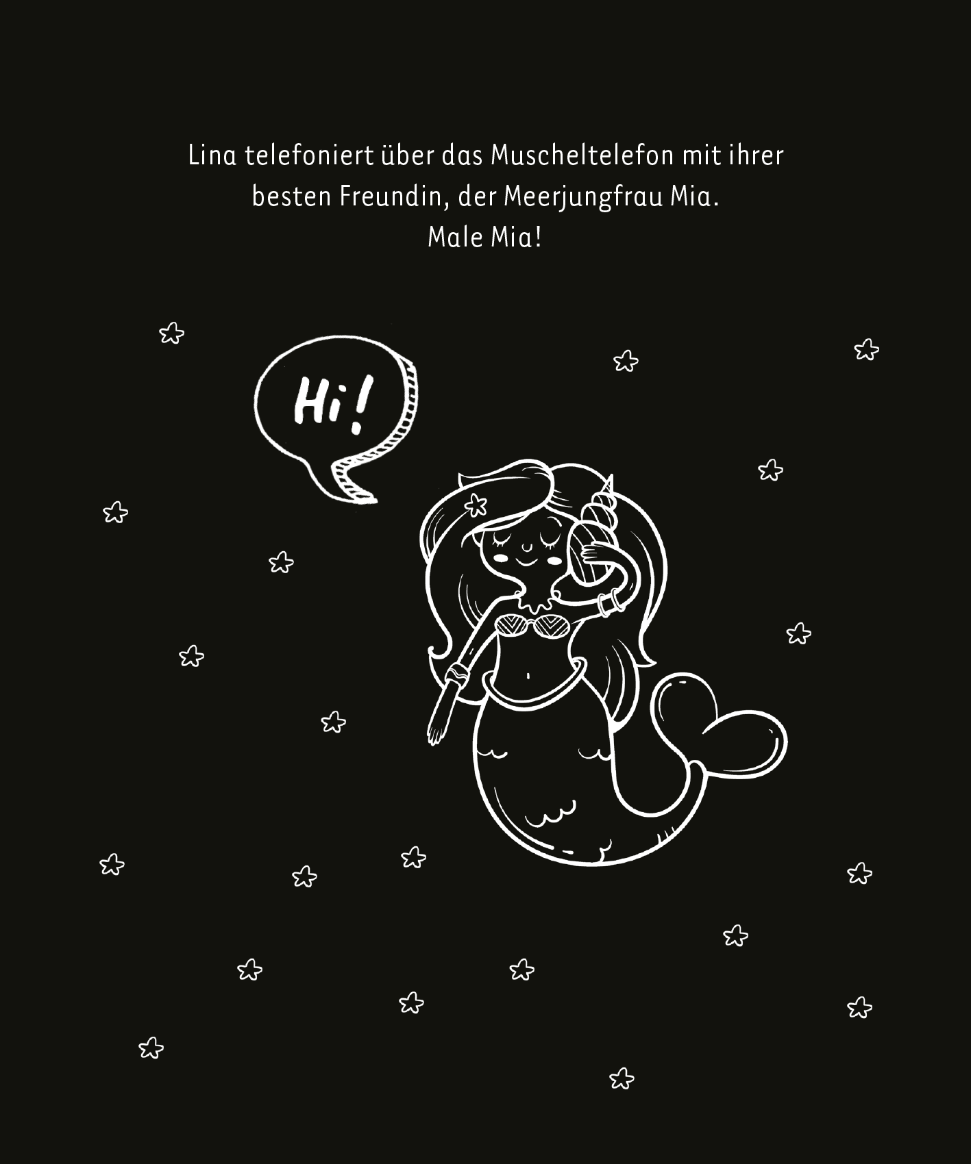 Gezeigt wird eine Innen- oder Zusatzansicht von „Kritzkratz-Spaß Meerjungfrauen“. Die Illustration zeigt eine Meerjungfrau mit einem langen, gewundenen Schwanz und lockigem Haar, die lächelnd ein Muscheltelefon hält. Über ihr schwebt eine Sprechblase mit dem Text „Hi!“. Der Hintergrund ist schwarz, während die Gestaltung in hellen, klaren Linien und Sternenmotiven in Weiß gehalten ist. Die typografische Gestaltung ist verspielt und kindgerecht, passend zum Thema des Buches.