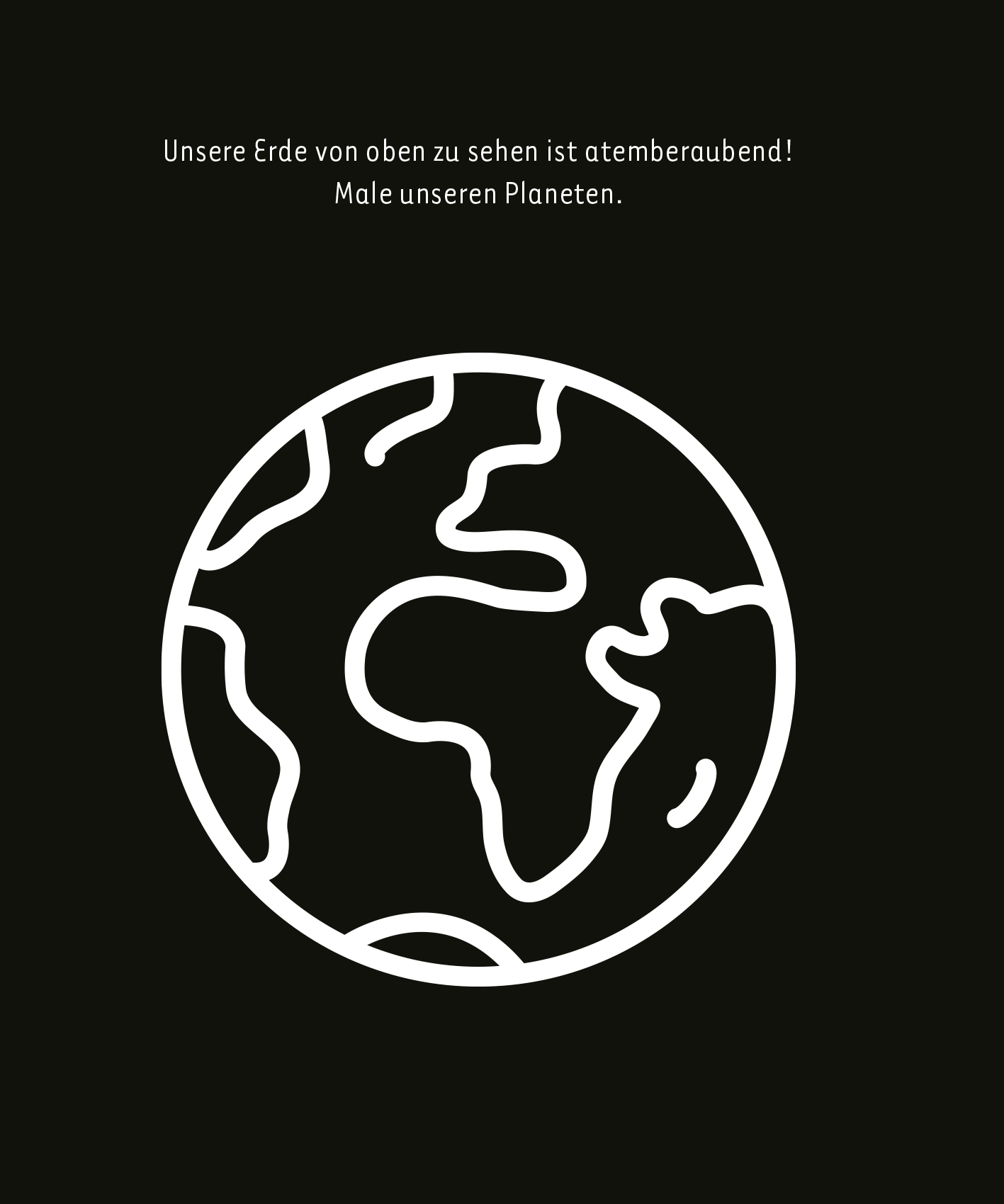 Gezeigt wird eine Innen- oder Zusatzansicht von „Kritzkratz-Spaß Weltall“. Im Vordergrund befindet sich eine vereinfachte, stilisierte Darstellung der Erde in weißem Liniendesign auf einem schwarzen Hintergrund. Darüber steht in klarer, freundlicher Schrift der Satz: „Unsere Erde von oben zu sehen ist atemberaubend! Male unseren Planeten.“ Die Typografie ist gut lesbar und fördert die Interaktivität des Themas für Kinder.