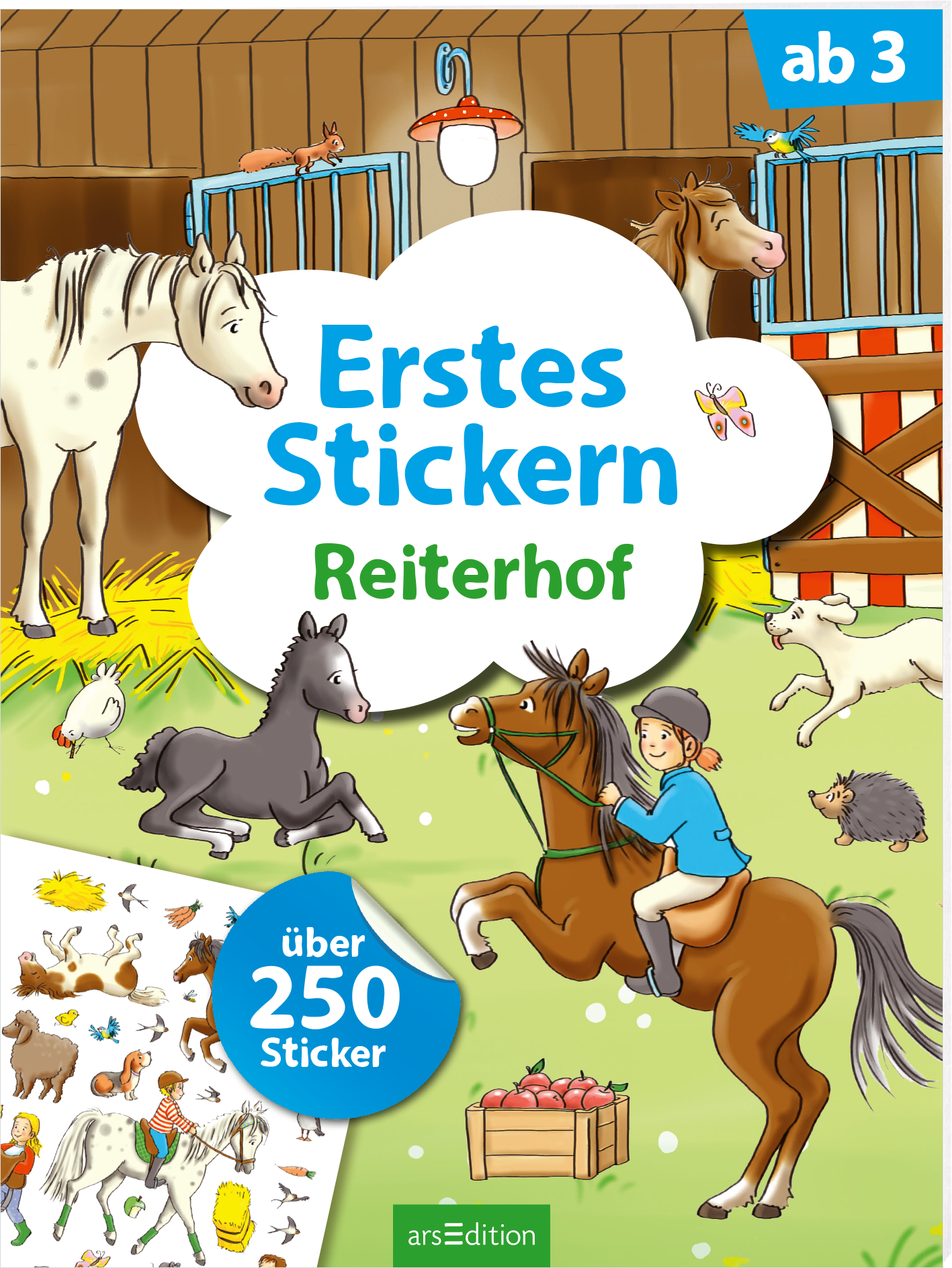 Das Cover zeigt eine lebendige Szene auf einem Reiterhof mit fröhlichen Pferden, einem Kind auf einem braunen Pferd und verschiedenen Tieren. Die dominierenden Farben sind sanftes Grün, Braun und Blau. In der Mitte ist der Titel „Erstes Stickern Reiterhof“ in einer freundlichen, blauen Schriftart platziert. Oben links ist der Hinweis „ab 3“ zu sehen, und unten links wird vermerkt: „über 250 Sticker“. Ganz unten mittig steht der Logoschriftzug von arsEdition.