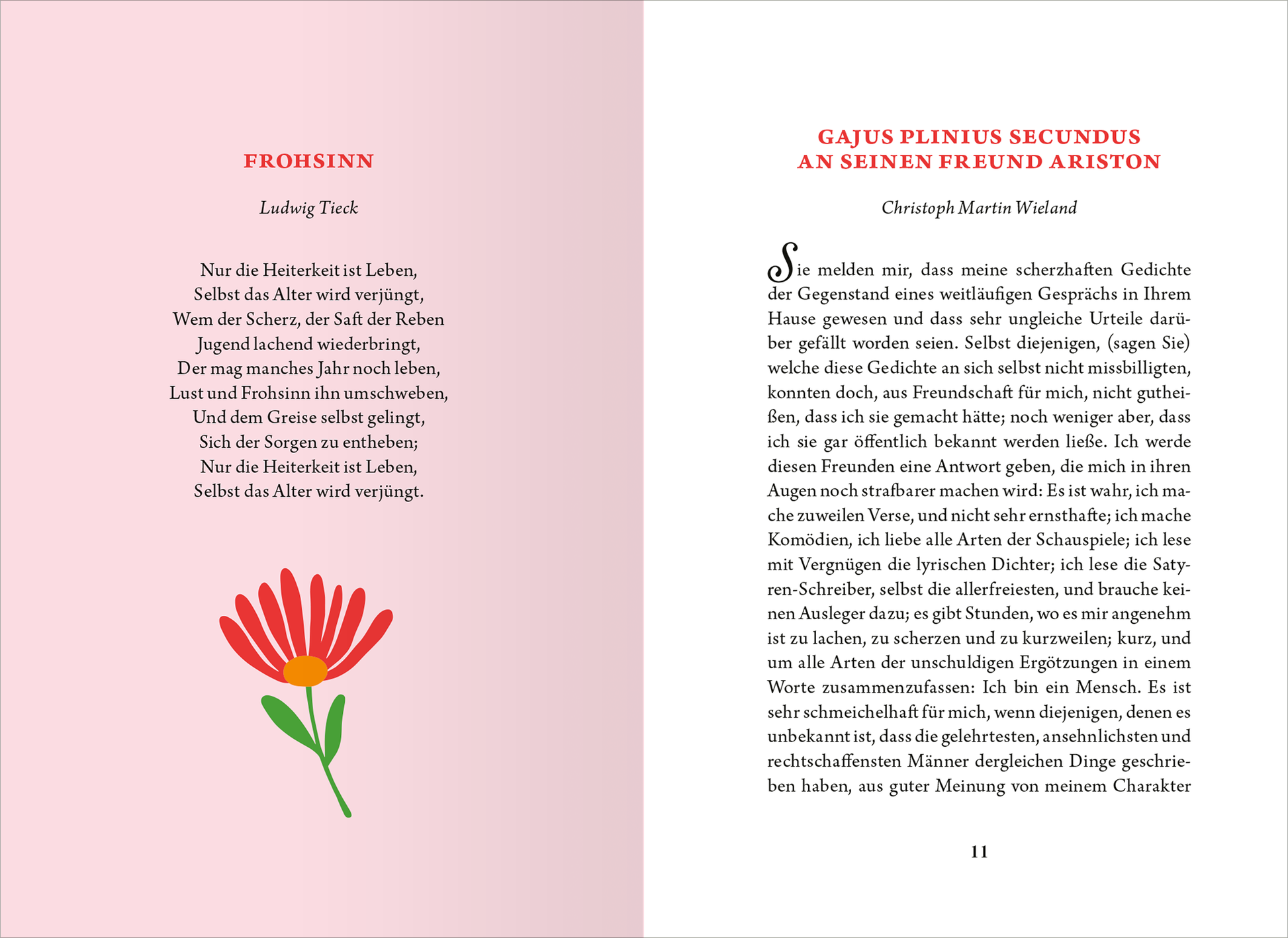 Gezeigt wird eine Innen- oder Zusatzansicht von „Die kleine Bibliothek der positiven Gefühle: Heiterkeit“. Die Seite ist in sanften Rosatönen gehalten, die eine freundliche Atmosphäre schaffen. Auf der linken Seite befindet sich der Gedichttext „Frohsinn“ von Ludwig Tieck, geschrieben in einer klaren, gut lesbaren Serifen-Schrift. Daneben ist eine stilisierte, rote Blume abgebildet. Auf der rechten Seite wird der Text „Gajus Plinius Secundus an seinen Freund Ariston“ von...