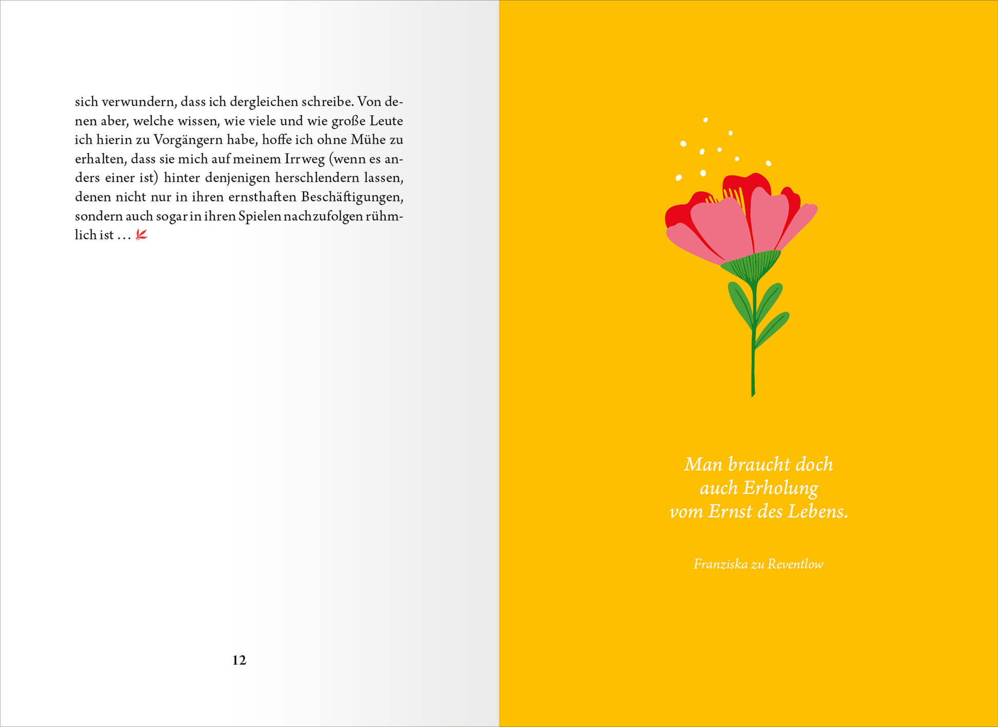 Gezeigt wird eine Innen- oder Zusatzansicht von „Die kleine Bibliothek der positiven Gefühle: Heiterkeit“. Die Seite hat einen leuchtend gelben Hintergrund, auf dem eine stilisierte Blume in Pink und Grün abgebildet ist. Rechts befindet sich ein Zitat in weißer, klarer Schrift, das zur Reflexion anregt: „Man braucht doch auch Erholung vom Ernst des Lebens.“ Links ist eine schlichte Textseite mit grauem Hintergrund und gedämpfter Schrift.