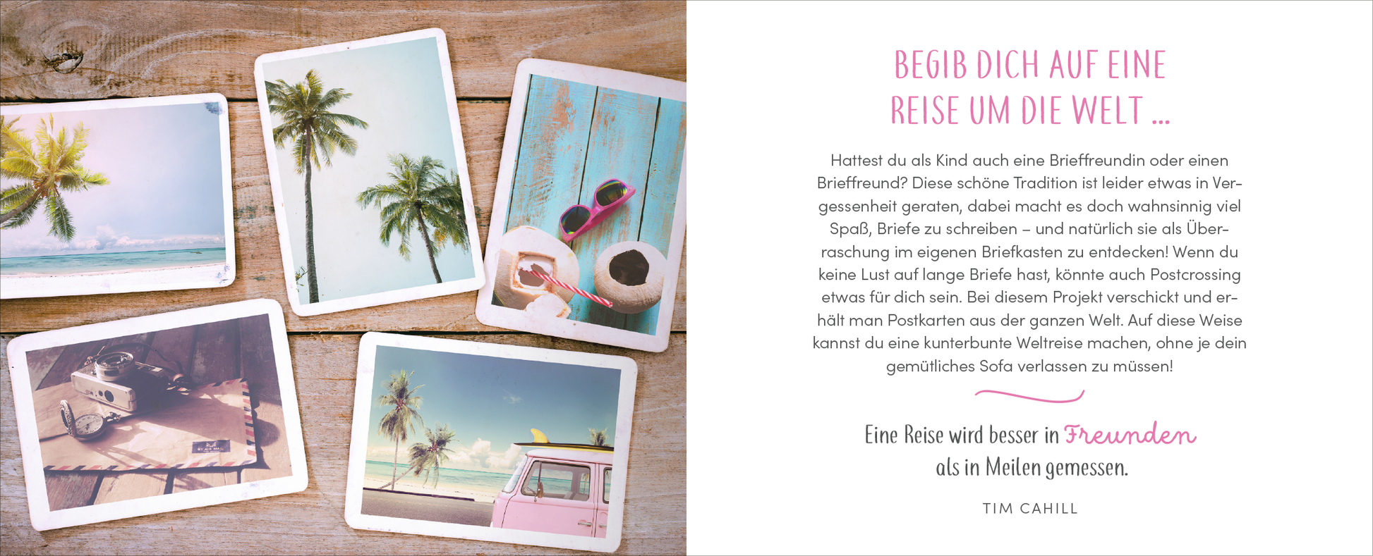 Gezeigt wird eine Innen- oder Zusatzansicht von „Kopf hoch – Alles wird wieder gut“. Die Seite zeigt eine ansprechende Mischung aus Bildern von Postkarten mit tropischen Motiven, darunter Palmen und ein Van. Die Farbpalette umfasst sanfte, sommerliche Töne, die eine entspannte Atmosphäre erzeugen. Auf der rechten Seite steht ein ansprechender Text in einer freundlichen, gut lesbaren Schriftart, die in pink hervorgehoben ist. Der gesamte Eindruck vermittelt Leichtigkeit und Optimismus.