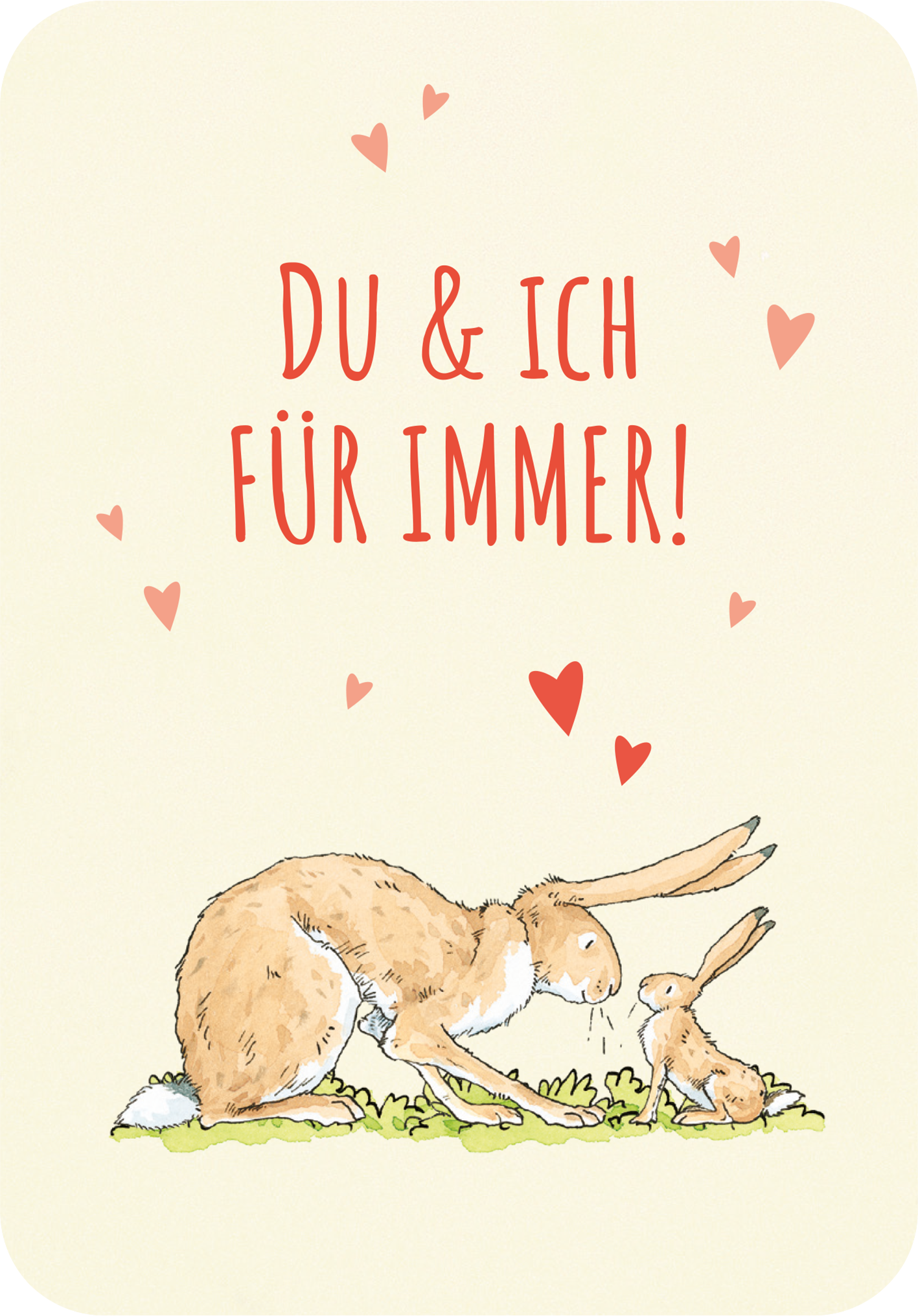 Gezeigt wird eine Innen- oder Zusatzansicht von „Weißt du eigentlich, dass du mein größter Schatz bist?“. Das Design zeigt zwei niedliche Hasen, die sich liebevoll anblicken. Der Hintergrund ist in einem sanften Creme-Ton gehalten. In der oberen Hälfte befindet sich die rote, verspielte Schrift „DU & ICH FÜR IMMER!“, umrahmt von kleinen rosaroten Herzen, die eine warmherzige Stimmung vermitteln. Die Typografie ist leicht verspielt und gut lesbar, während die Illustrationen der...