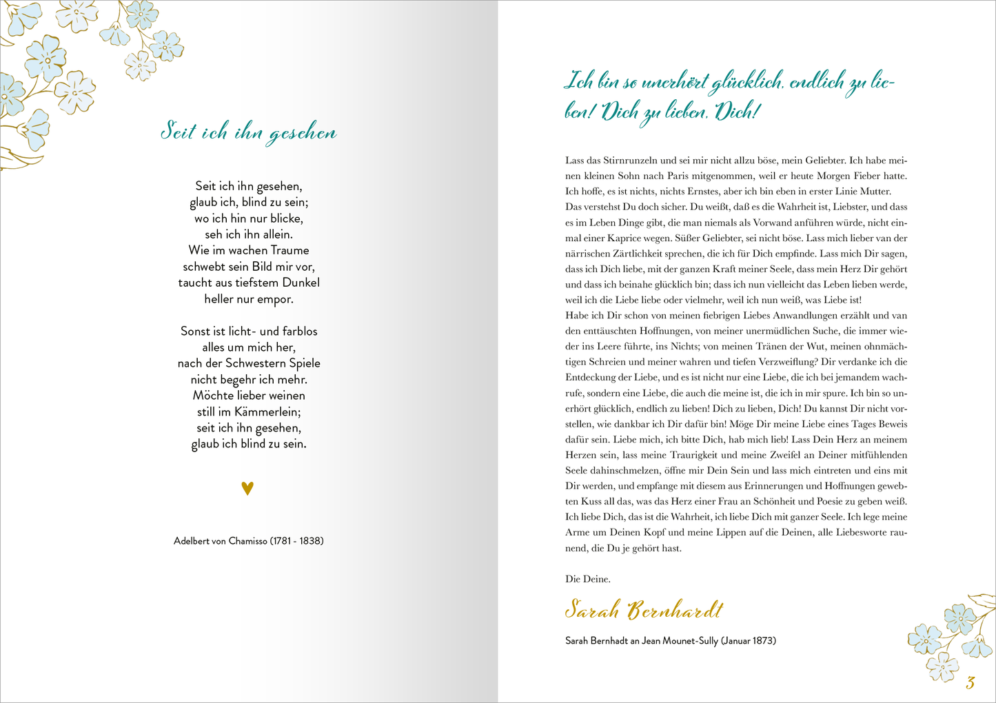 Gezeigt wird eine Innen- oder Zusatzansicht von „Ich liebte dich gestern, ich liebe dich heute, ich werde dich morgen lieben.“. Die linke Seite enthält einen poetischen Text in schwarzer Schrift auf hellem, sanft verlaufendem Hintergrund, umgeben von zarten, blauen Blütenmotiven. Die rechte Seite präsentiert den Titel in eleganter, goldener Schrift auf hellblauem Hintergrund. Unter dem Titel steht eine kurze Einführung, gefolgt von der Namentlich nennenden Autorin, Sarah Bernhardt, in...