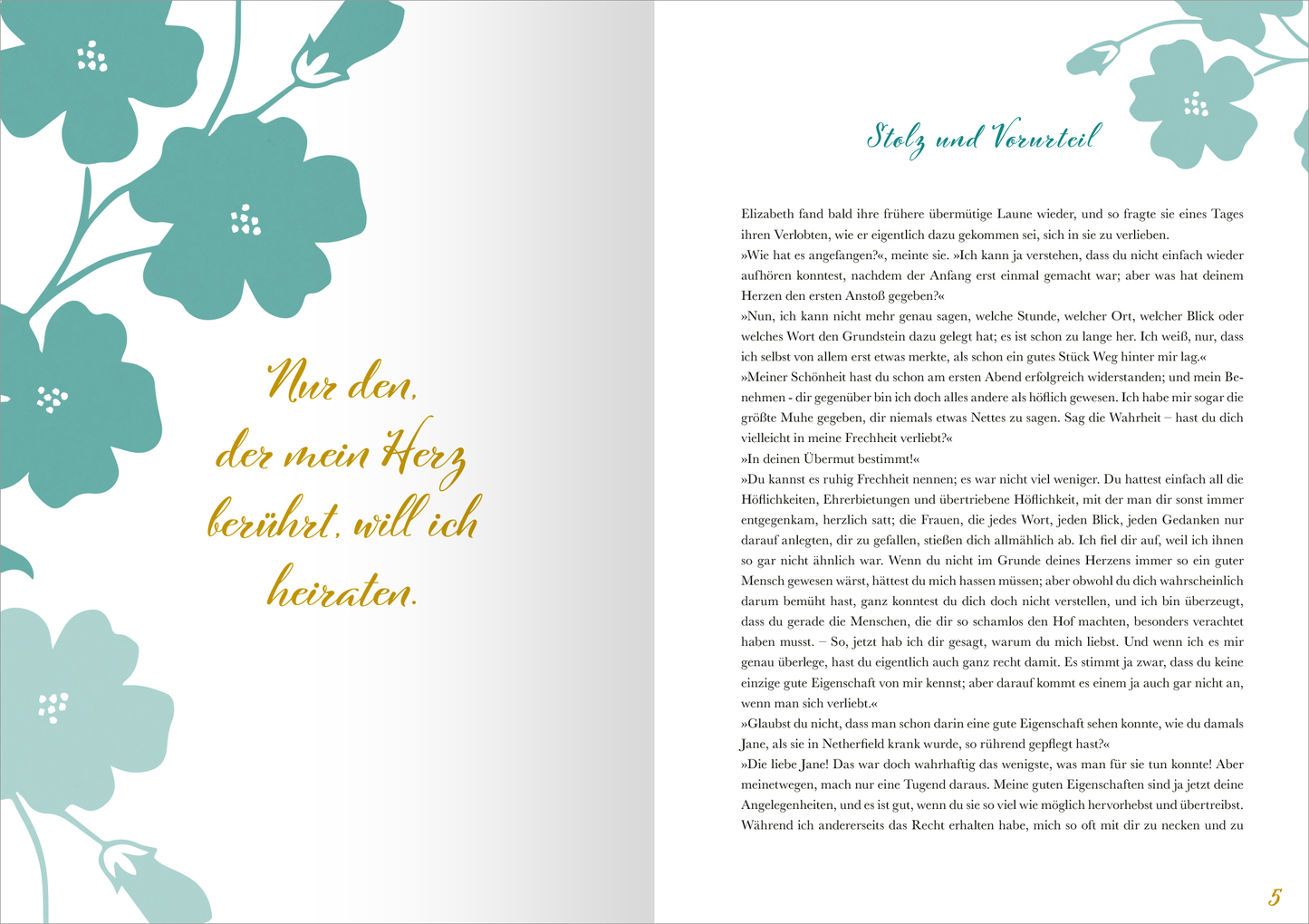 Gezeigt wird eine Innen- oder Zusatzansicht von „Ich liebte dich gestern, ich liebe dich heute, ich werde dich morgen lieben.“ Die Seite ist in sanften Farben gehalten, mit einem hellen Hintergrund und blauen, stilisierten Blumenmotiven. Links ist ein goldener, kursiver Text zu sehen, der die Worte „Nur der, der mein Herz berührt, will ich heiraten“ enthält. Auf der rechten Seite ist ein Prosatext in erfrischendem Türkis, der in klarer, gut lesbarer Schrift gesetzt ist.