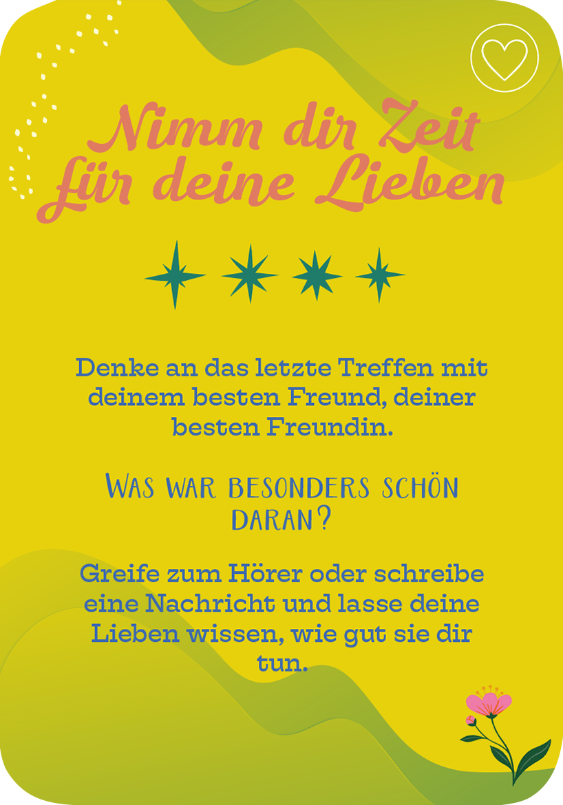 Gezeigt wird eine Innen- oder Zusatzansicht von „Du bist nur so alt, wie du dich fühlst“. Die Seite ist in einem fröhlichen Gelbton gehalten und zeigt verspielte, bunte Akzente. Der Titel „Nimm dir Zeit für deine Lieben“ ist in einer auffälligen, rosa Schreibschrift gestaltet. Unter dem Titel stehen drei grüne Sterne, die die Aufmerksamkeit auf den Text lenken. Der Fließtext ist klar und leicht lesbar in einer modernen, gut lesbaren Schriftart, ergänzt von einer Illustration...