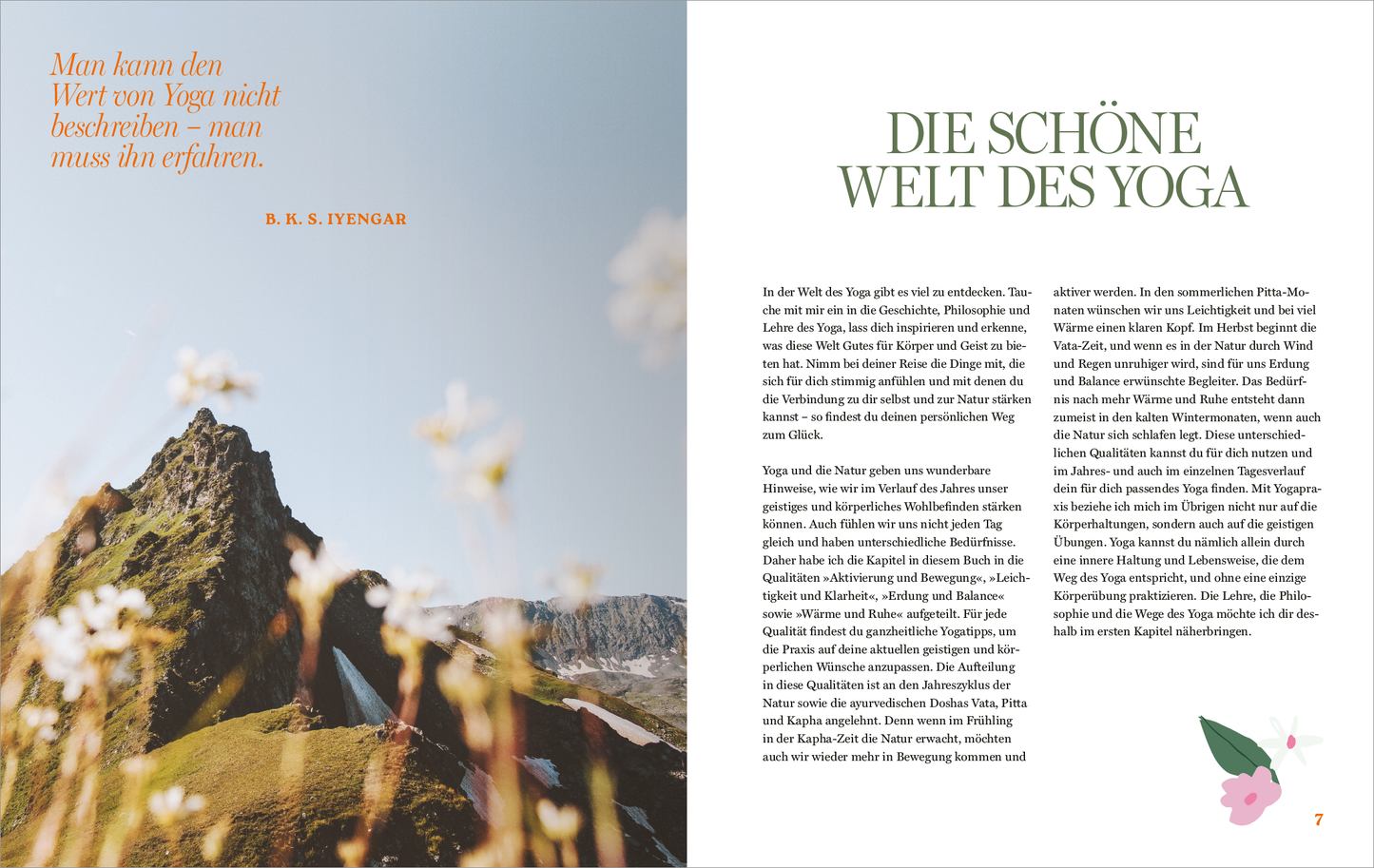 Gezeigt wird eine Innen- oder Zusatzansicht von „Yoga“. Auf der linken Seite ist ein Zitat in eleganter Schrift über eine Berglandschaft abgebildet. Die Schrift ist möglicherweise orange und hebt sich von dem hellen Himmel und den grünen Bergwiesen ab. Auf der rechten Seite steht der Titel „DIE SCHÖNE WELT DES YOGA“ in klarer, großer Serifenschrift. Darunter befindet sich ein Textabschnitt, der in dunklerer Schrift erscheinen könnte. Eine dezente Illustration einer Blume ergänzt...