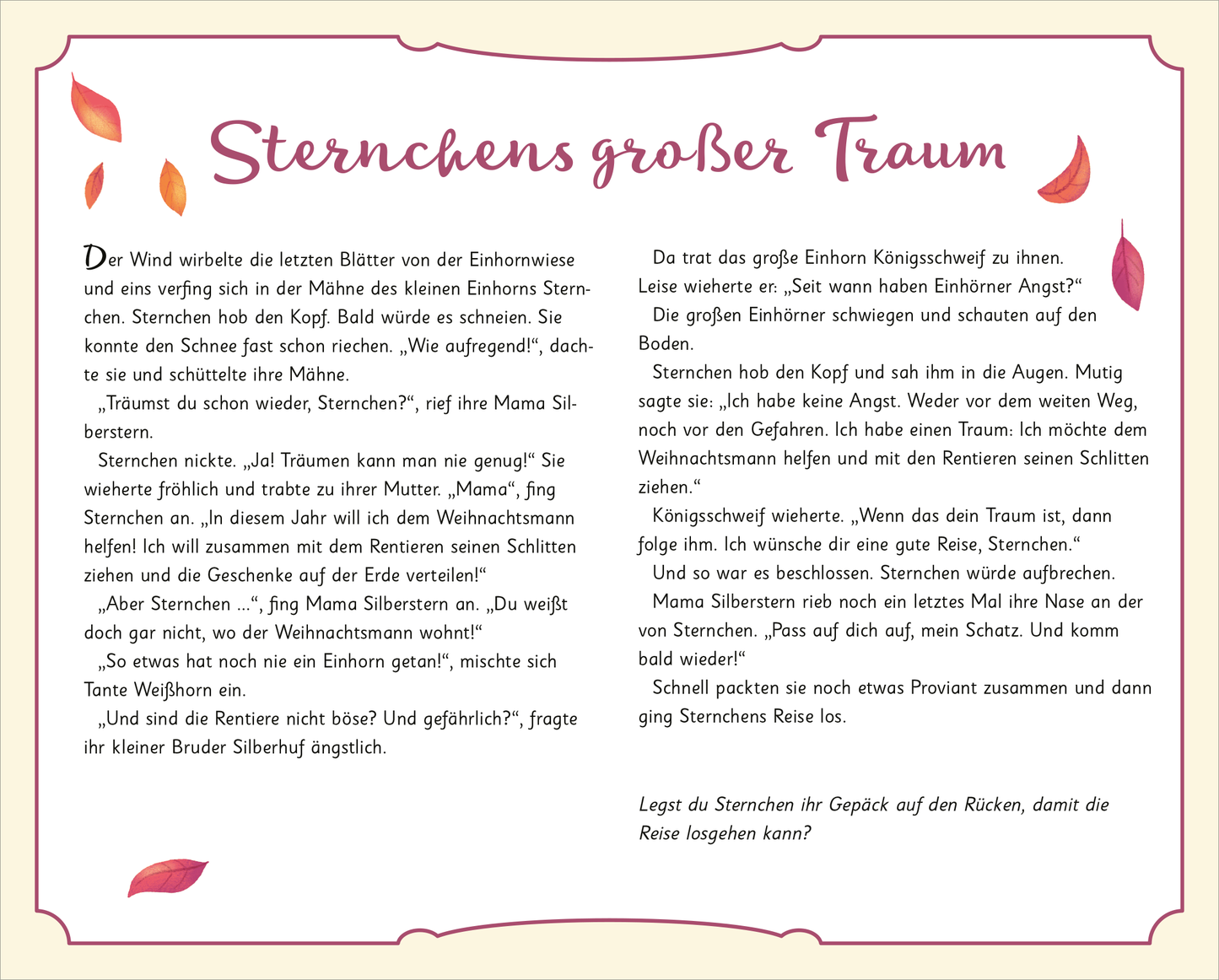 Gezeigt wird eine Innen- oder Zusatzansicht von „Ein Einhorn träumt von Weihnachten“. Der Text ist in einer gut lesbaren, verspielten Schriftart in dunklem Braun auf hellem Hintergrund gesetzt. Die Überschrift „Sternchens großer Traum“ ist ansprechend in einer dekorativen Schrift gestaltet. Bunte, herbstliche Blätter in warmen Rottönen umrahmen die Seite, während die Erzählung über das Einhorn in verschnörkelten Absätzen fließt und eine fantasievolle, einladende Atmosphäre...