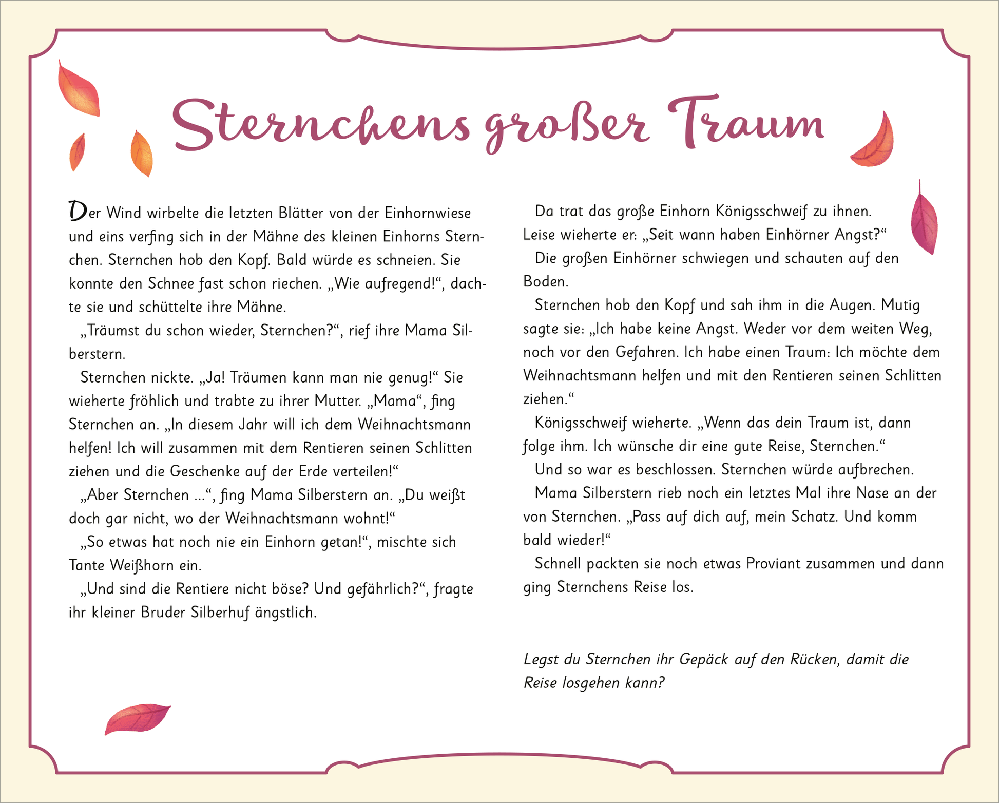 Gezeigt wird eine Innen- oder Zusatzansicht von „Ein Einhorn träumt von Weihnachten“. Der Text ist in einer gut lesbaren, verspielten Schriftart in dunklem Braun auf hellem Hintergrund gesetzt. Die Überschrift „Sternchens großer Traum“ ist ansprechend in einer dekorativen Schrift gestaltet. Bunte, herbstliche Blätter in warmen Rottönen umrahmen die Seite, während die Erzählung über das Einhorn in verschnörkelten Absätzen fließt und eine fantasievolle, einladende Atmosphäre...