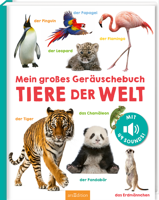 Das Buchcover zeigt eine bunte Zusammenstellung von Tieren, darunter ein Pinguin, ein Papagei, ein Leopard und ein Flamingo. Die Tiere sind klar und lebendig abgebildet, umrahmt von einem hellen, freundlichen Hintergrund. Der Titel „Mein großes Geräuschebuch TIERE DER WELT“ ist in großen, roten Buchstaben hervorgehoben. Oben links befindet sich ein auffälliger Button mit dem Text „MIT 49 SOUNDS!“. Ganz unten mittig steht der Logoschriftzug von arsEdition.