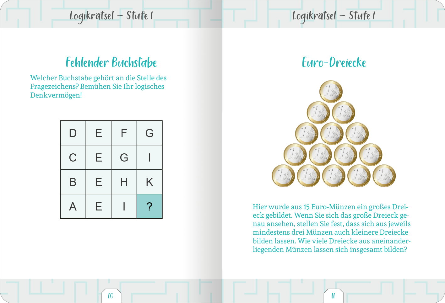 Gezeigt wird eine Innen- oder Zusatzansicht von „Kleine Auszeit – Logikrätsel“. Die Doppelseite präsentiert zwei Rätsel. Links befindet sich ein quadratisches Raster mit Buchstaben in sanften Grautönen, über dem in türkisfarbenem Schriftzug „Fehlender Buchstabe“ steht. Rechts sieht man eine pyramidenartige Anordnung von Euro-Münzen in Goldtönen, die Fragen zum Bilden von Dreiecken thematisiert. Darüber steht der Titel „Euro-Dreiecke“ in türkis. Die Seiten sind umrahmt...