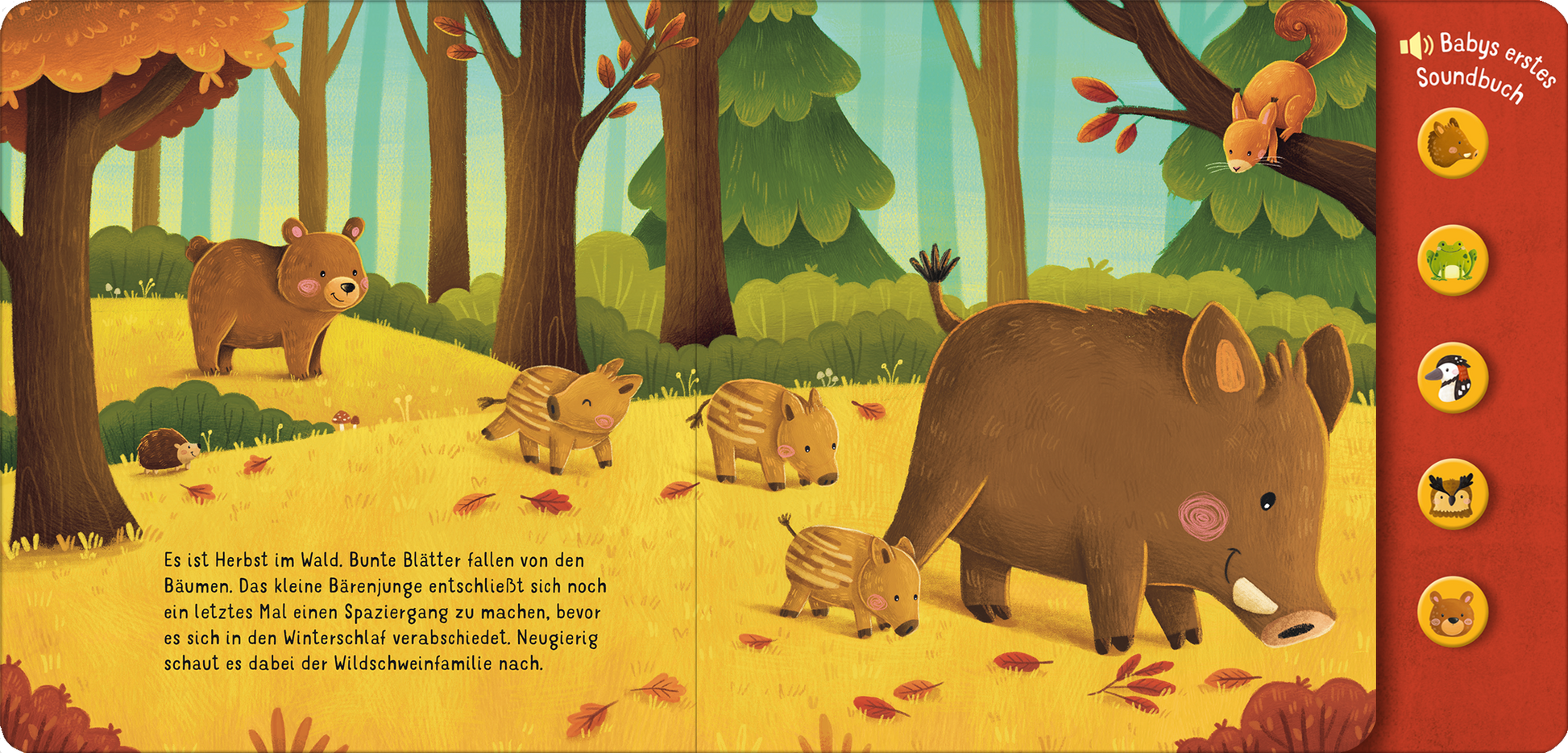 Gezeigt wird eine Innen- oder Zusatzansicht von „Hör mal, so klingt der Wald!“. Die Illustration zeigt einen bunten Herbstwald mit goldgelben und rötlichen Blättern. Im Vordergrund bewegen sich ein großes Wildschwein und drei kleine Wildschweine über den leuchtend gelben Boden. Im Hintergrund stehen grüne Bäume und ovale blaue Blätter. Der Text ist in einer gut lesbaren, verspielten Schriftart platziert, die den kindlichen Charakter des Buches unterstreicht.