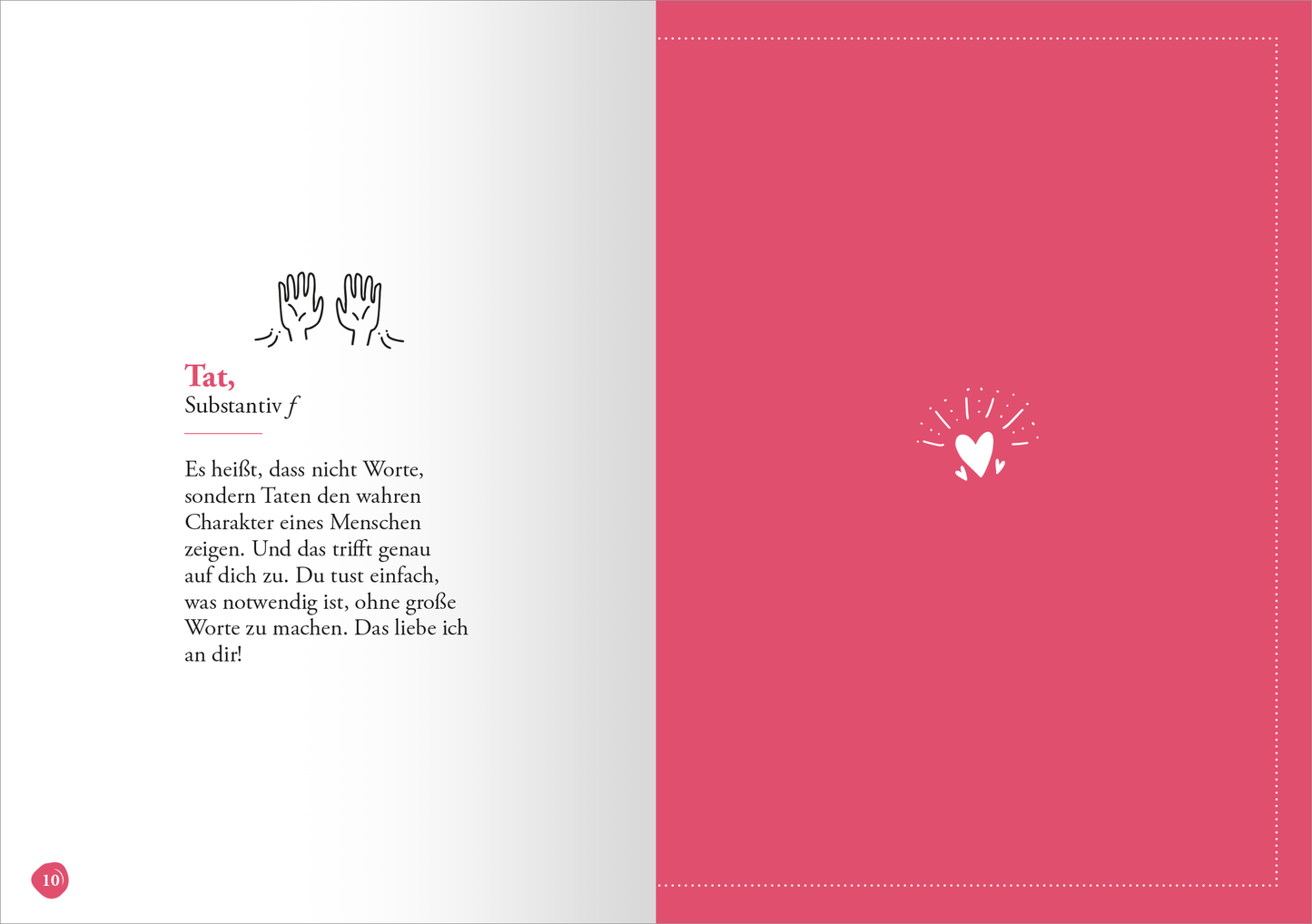 Gezeigt wird eine Innenansicht von „Alltagsheldin (Substantiv, f)“. Die Seite präsentiert einen weißen Hintergrund, auf der linken Seite steht der Titel „Tat“ in einer klaren, modernen Schrift. Darunter folgt eine kurze Definition in kleinerer Schriftgröße, die attraktiv gestaltet ist. Rechts befindet sich ein leuchtend pinkfarbener Bereich mit einer zentralen Illustration eines Herzens, umgeben von kleinen Strahlen. Die Kombination der Farben und der handgezeichneten Elemente...