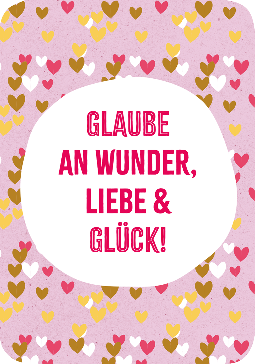 Gezeigt wird eine Innen- oder Zusatzansicht von „Glückskärtchen zur Jugendweihe“. Der Hintergrund ist in sanften Rosa-Tönen gehalten, mit vielen kleinen, bunten Herzen in Rot, Rosa und Gold. Zentrales Element ist ein weißer, ovaler Bereich, in dem der Text „Glaube an Wunder, Liebe & Glück!“ in großen, fette roten Buchstaben steht. Die Schriftart wirkt modern und einladend. Die gesamte Gestaltung vermittelt Freude und positive Botschaften.