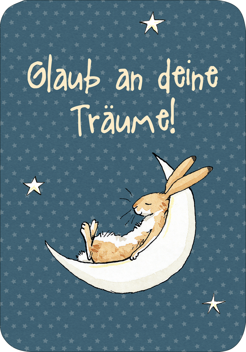 Gezeigt wird eine Innen- oder Zusatzansicht von „Weißt du eigentlich, wie mutig du bist?“. Der Hintergrund ist in einem sanften Blauton mit kleinen weißen Sternen versehen. Im Vordergrund liegt ein schlafender Hase, der auf einer großen, stilisierten Mondsichel ruht. Die Typografie ist verspielt und in einer hellen, freundlichen Schrift gehalten, die den Text „Glaub an deine Träume!“ präsentiert. Die gesamte Gestaltung vermittelt eine beruhigende und inspirierende Atmosphäre.