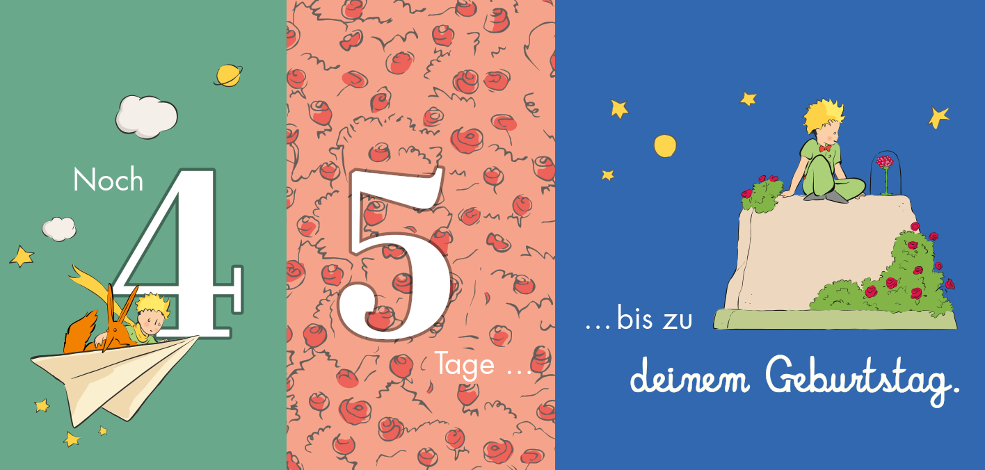 Gezeigt wird eine Innen- oder Zusatzansicht von „Der Kleine Prinz. Wie lange noch? Dein Countdown für besondere Anlässe“. Die Gestaltung umfasst drei Abschnitte: Links ein grüner Hintergrund mit einer Illustration des kleinen Prinzen, der in einem Papierflugzeug sitzt. In der Mitte hebt eine große, weiße Zahl „5“ hervor, umgeben von einem rosafarbenen, blumigen Muster. Rechts ist ein blauer Hintergrund mit dem kleinen Prinzen, der auf einem Felsen sitzt, und dem Text „... bis zu...