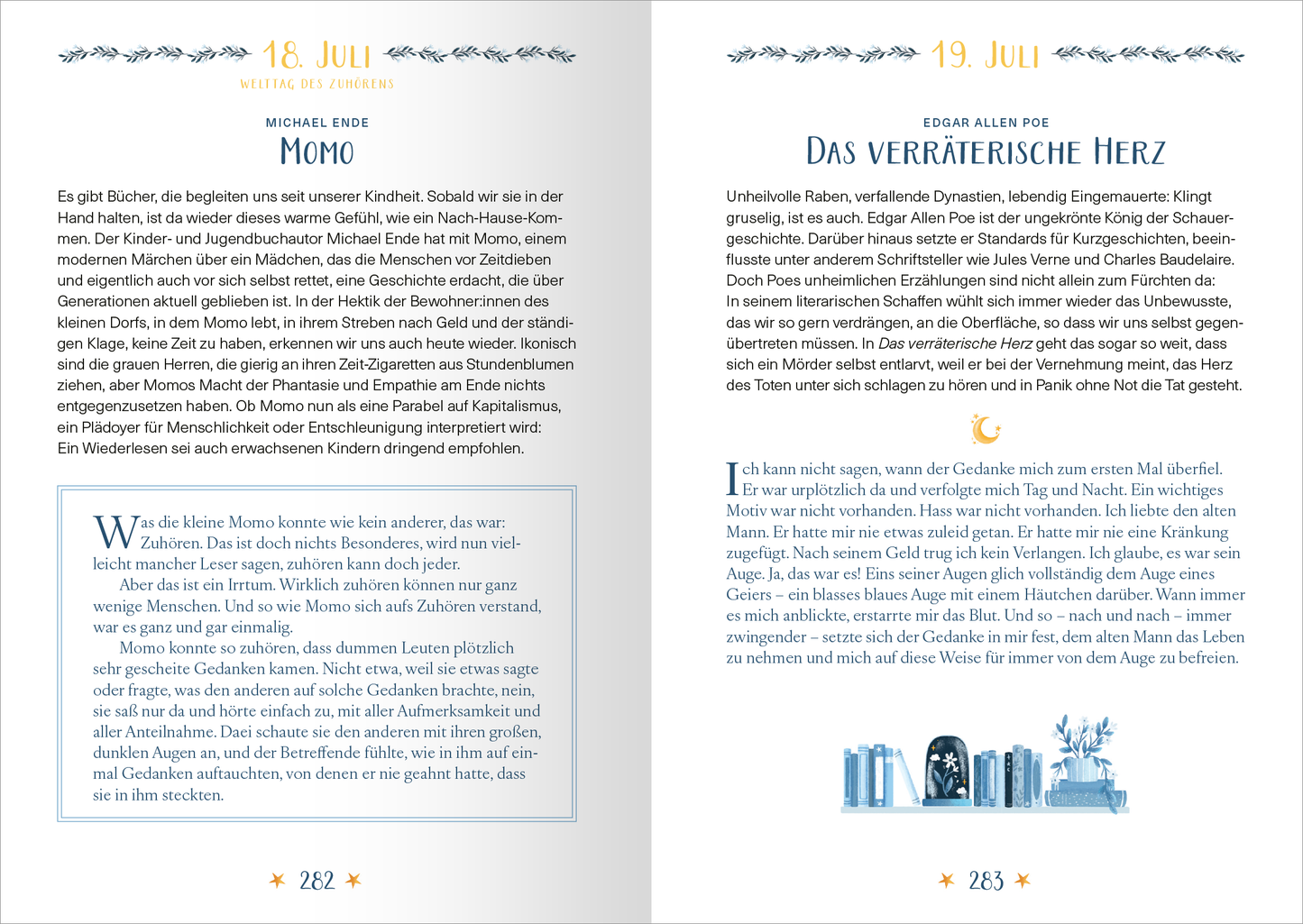 Gezeigt wird eine Innen- oder Zusatzansicht von „Ein Buch für jeden Tag“. Die Doppelseite zeigt zwei aufeinanderfolgende Tage mit den Überschriften „Momo“ und „Das verräterische Herz“ in eleganter, blauer Typografie. Auf der linken Seite sind die Themen und Zitate in einer fließenden Schriftform präsentiert, während der Text im blockartigen Stil angeordnet ist. Zarte florale Illustrationen umrahmen die Seiten, die in sanften Pastelltönen gehalten sind. Die Seitenzahlen sind...