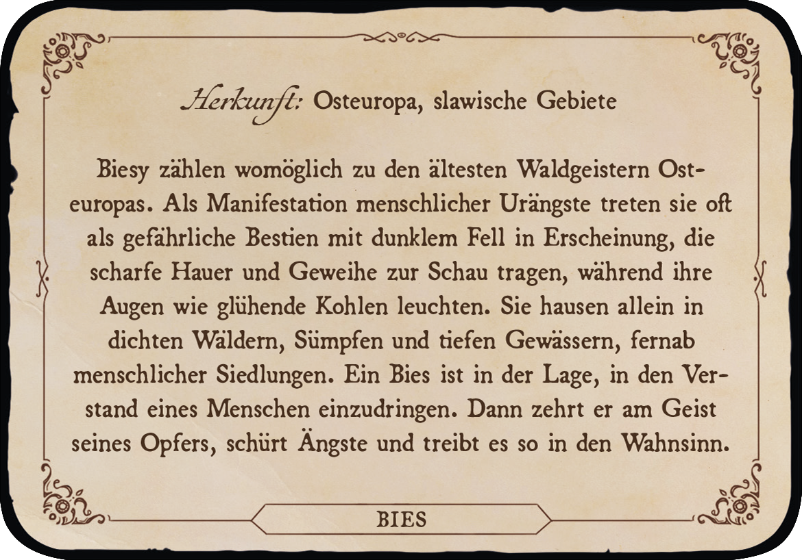 Gezeigt wird eine Innen- oder Zusatzansicht von „Das Archiv der Fabelwesen“. Die Darstellung zeigt einen beige Hintergrund mit elegant ausgebildeten Randverzierungen in dunklerem Braun. In der Mitte befindet sich ein ausführlicher Text über den Fabelwesen Bies, welcher in einer gut lesbaren, traditionellen Serifenschrift in Braun gehalten ist. Die Hauptüberschrift „Herkunft“ ist in etwas größerer Schriftgröße und fett gedruckt. Der Textinhalt beschreibt die Eigenschaften und...