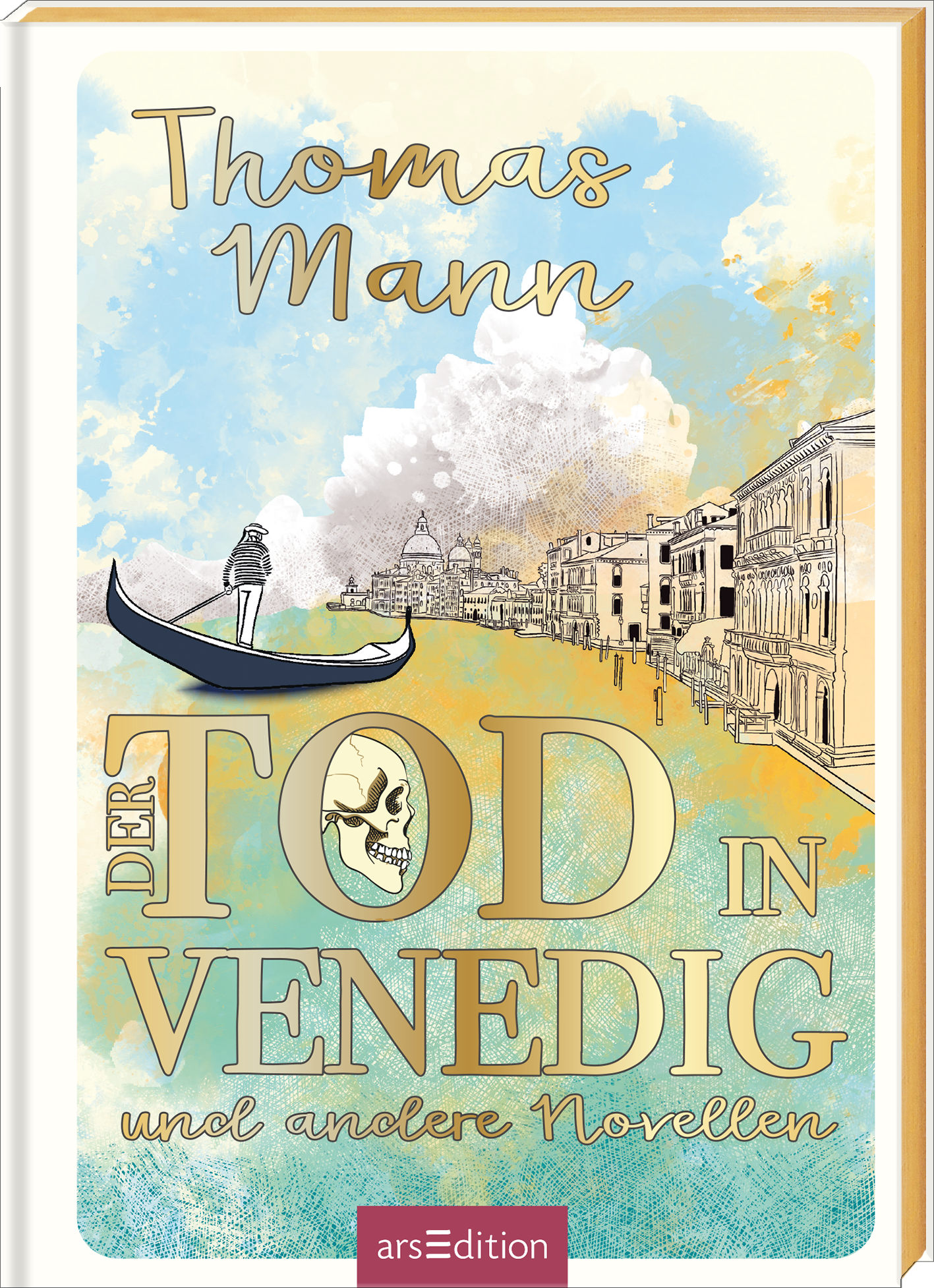 Das Buchcover zeigt eine malerische Ansicht von Venedig mit sanften Wasserfarben in Blau- und Gelbtönen. Im Vordergrund ist eine Gondel mit einem darin sitzenden Mann abgebildet. Der Titel „Der TOD in Venedig“ ist groß in eleganter Schriftart gestaltet, das Wort „TOD“ umrahmt von einem stilisierten Totenkopf. Der Autorennamen „Thomas Mann“ erscheint oben in geschwungener Schrift. Ganz unten mittig steht der Logoschriftzug von arsEdition.