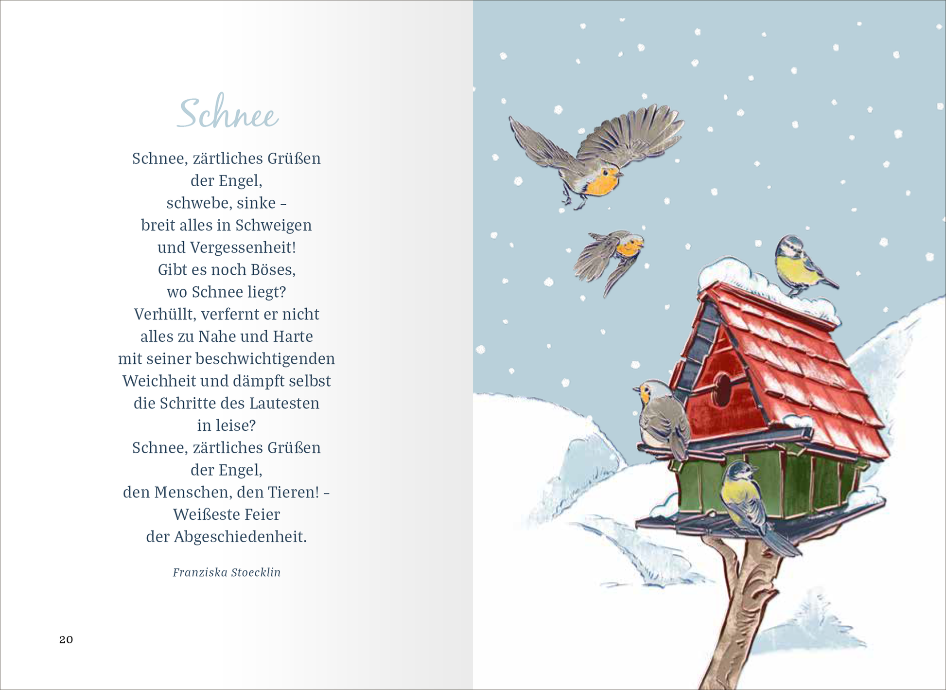 Gezeigt wird eine Innen- oder Zusatzansicht von „Die schönsten Geschichten aus dem Schnee“. Die Seite zeigt einen sanften, pastellblauen Hintergrund, der mit schneeweißen Schneeflocken dekoriert ist. Links befindet sich ein poetischer Text in geschwungener, blauer Schrift, der eindrucksvoll den Winter beschreibt. Rechts ist ein liebevoll illustriertes Vogelhaus mit rotem Dach und bunten Vögeln, die um es herumfliegen, abgebildet. Die Seitenanordnung vermittelt eine harmonische und...