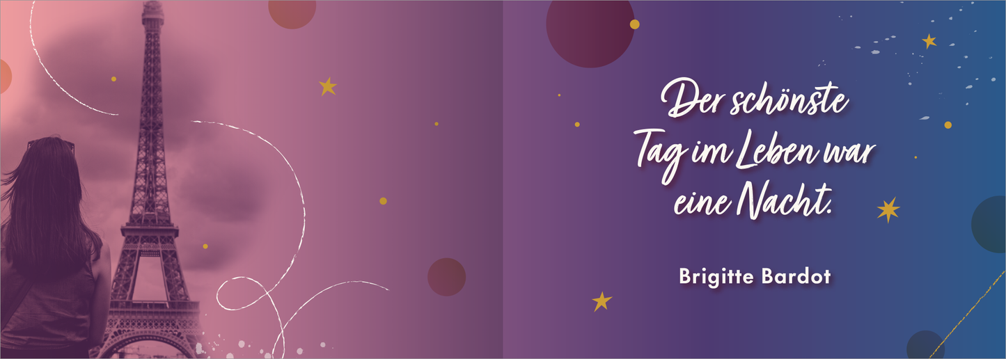 Gezeigt wird eine Innen- oder Zusatzansicht von „City of Love und Desire“. Im Hintergrund ist der Eiffelturm vor einem sanften, lila-pinken Farbverlauf zu sehen. Überlagert wird die Szene von schwungvollen Linien und kreativen, bunten Punkten. Rechts befindet sich eine elegante Schrift, die das Zitat „Der schönste Tag im Leben war eine Nacht.“ von Brigitte Bardot in weißer Schriftart präsentiert, die einen romantischen und träumerischen Ausdruck vermittelt.