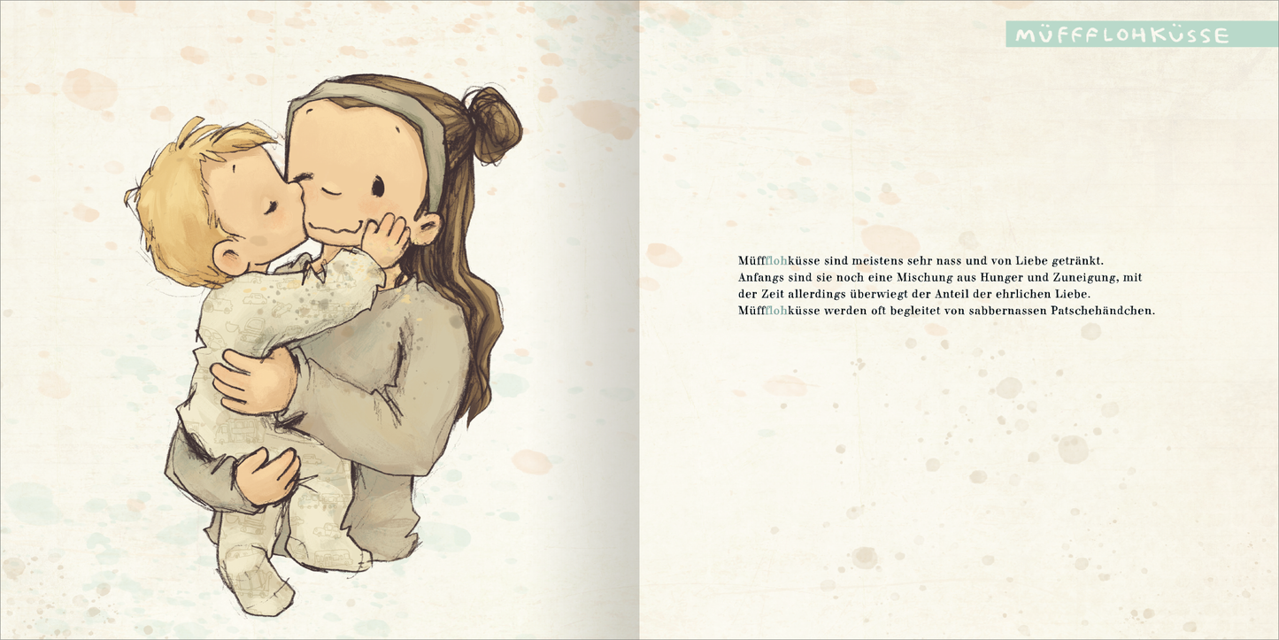 Gezeigt wird eine Innen- oder Zusatzansicht von „Der MüffFloh“. Die Seite ist in sanften Pastellfarben gehalten, mit einem hellen Hintergrund, der einen spielerischen, liebevollen Eindruck vermittelt. Links ist ein niedliches, illustratives Bild, das eine Frau mit langen Haaren zeigt, die ein kleines Kind sanft umarmt. Der Text rechts ist in einer klaren, gut lesbaren Schriftart gesetzt und vermittelt eine herzliche Botschaft über Zuneigung.