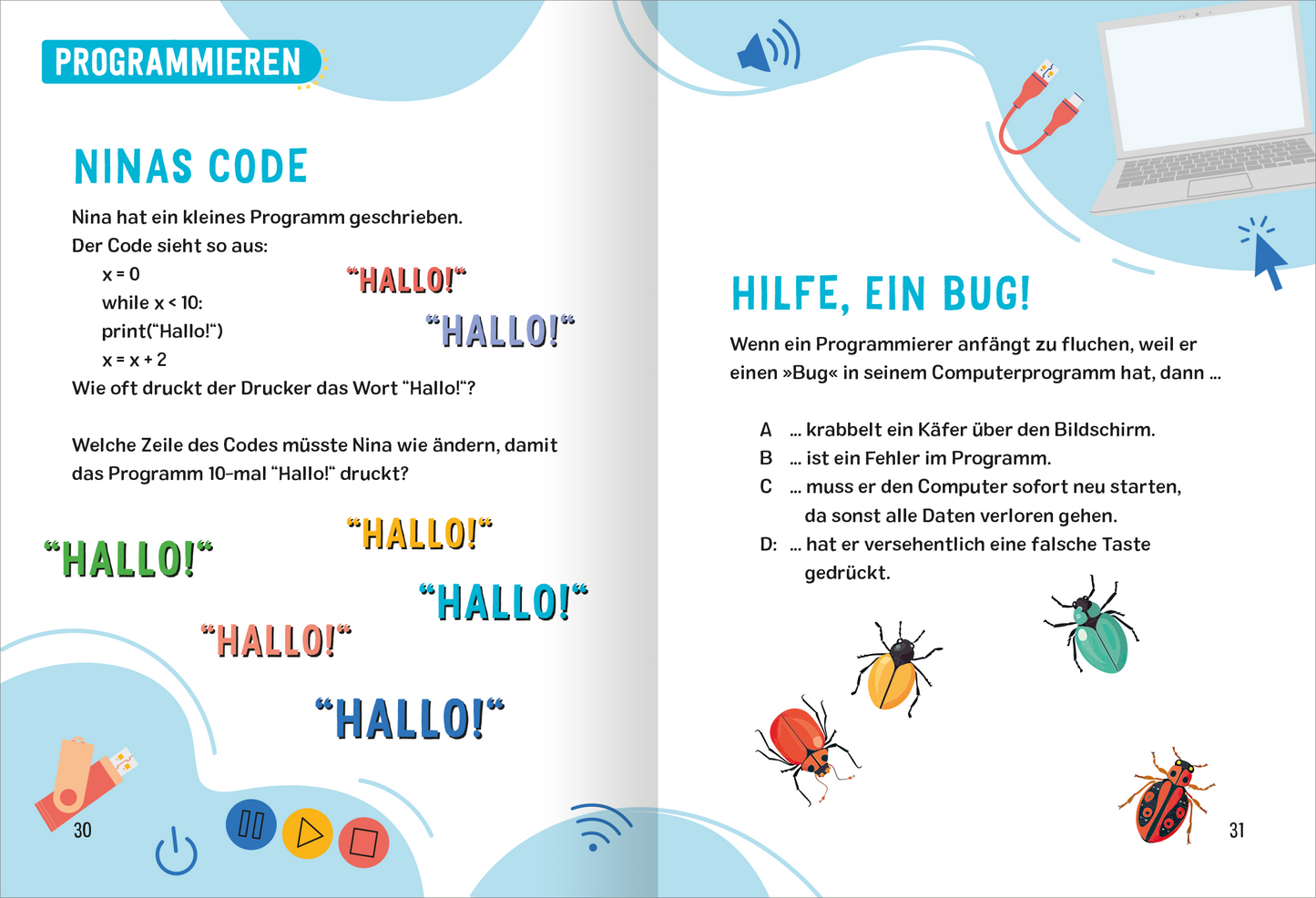 Gezeigt wird eine Innen- oder Zusatzansicht von „Science und Kids – Informatik-Rätsel“. Auf der linken Seite steht der Titel „Ninas Code“ in großen, bunten Buchstaben, darunter ein einfacher Programmiercode. Verschiedene „Hallo!“-Texte sind farbenfroh hervorgehoben. Die rechte Seite trägt den Titel „Hilfe, ein Bug!“ mit ansprechender Typografie. Illustrationen von Käfern in unterschiedlichen Farben sind am unteren Rand angeordnet, während ein Laptop in der oberen Ecke...