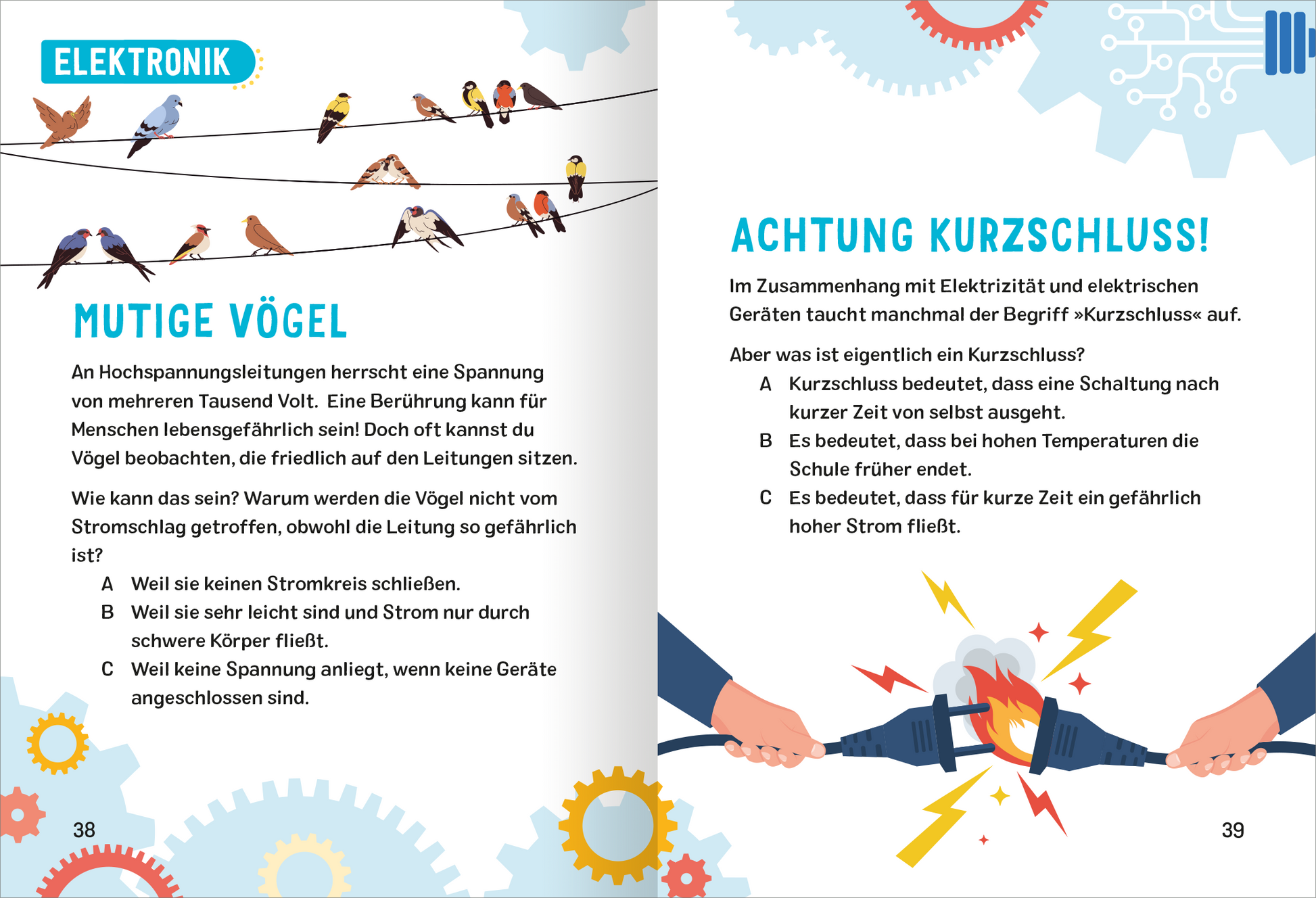 Gezeigt wird eine Innen- oder Zusatzansicht von „Science & Kids – Technik-Rätsel“. Die Doppelseite präsentiert auf der linken Seite den Titel „ELEKTRONIK“ in auffälligem Blau, unter dem sich ein Text über Vögel auf Hochspannungsleitungen befindet. Auf der rechten Seite steht „ACHTUNG KURZSCHLUSS!“ in kraftvollem Rot, begleitet von Erklärungen und einer Auswahl an Antwortmöglichkeiten zu einem kurzen und präzisen Fragenformat. Die Gestaltung ist farbenfroh und...
