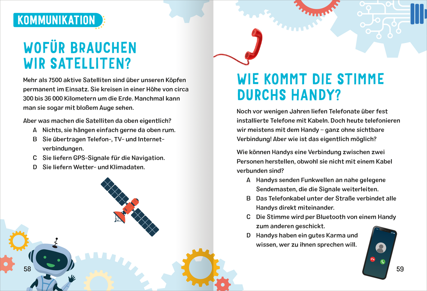 Gezeigt wird eine Innen- oder Zusatzansicht von „Science & Kids – Technik-Rätsel“. Die Doppelseite ist in einem freundlichen Layout gestaltet, mit einer blau-türkisen Farbpalette und bunten Illustrationen. Auf der linken Seite wird in großer, klarer Schrift die Frage „Wofür brauchen wir Satelliten?“ präsentiert, während auf der rechten Seite die Frage „Wie kommt die Stimme durchs Handy?“ zu sehen ist. Grafische Elemente wie ein Satellit und ein Telefon ergänzen den...