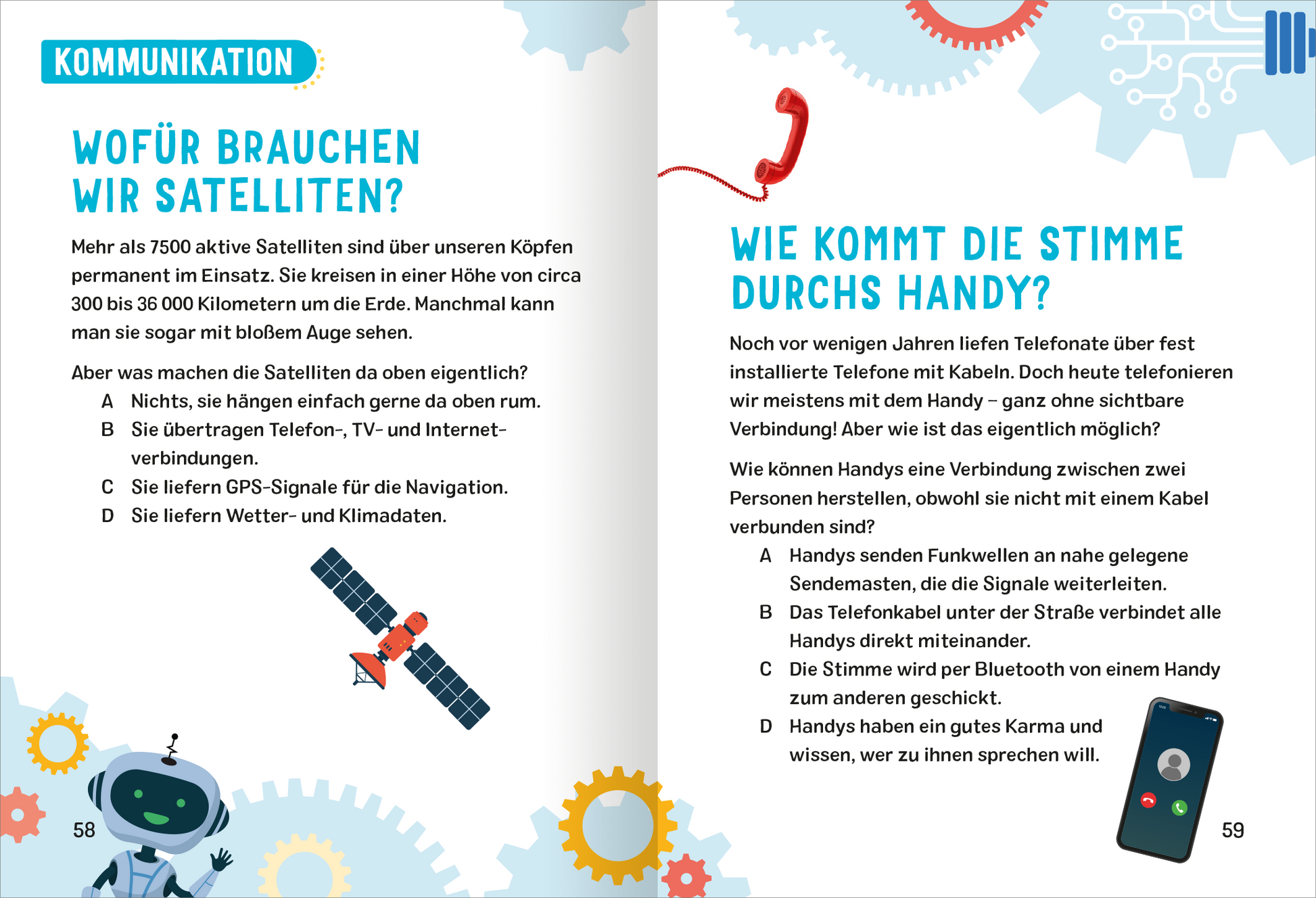 Gezeigt wird eine Innen- oder Zusatzansicht von „Science & Kids – Technik-Rätsel“. Die Doppelseite ist in einem freundlichen Layout gestaltet, mit einer blau-türkisen Farbpalette und bunten Illustrationen. Auf der linken Seite wird in großer, klarer Schrift die Frage „Wofür brauchen wir Satelliten?“ präsentiert, während auf der rechten Seite die Frage „Wie kommt die Stimme durchs Handy?“ zu sehen ist. Grafische Elemente wie ein Satellit und ein Telefon ergänzen den...